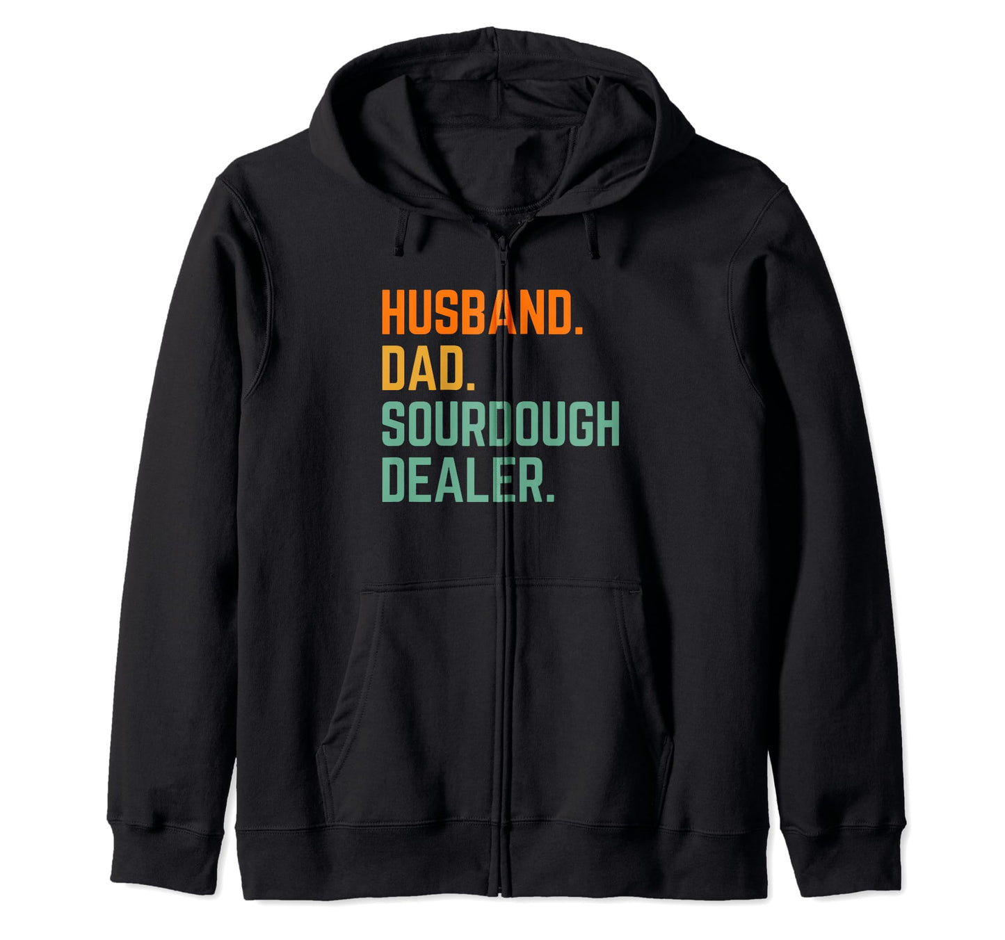 Husband Dad Sourdough Dealer T-Shirt - Fun Novelty Design Men Women - T-Shirt, Sweatshirt, Hoodie