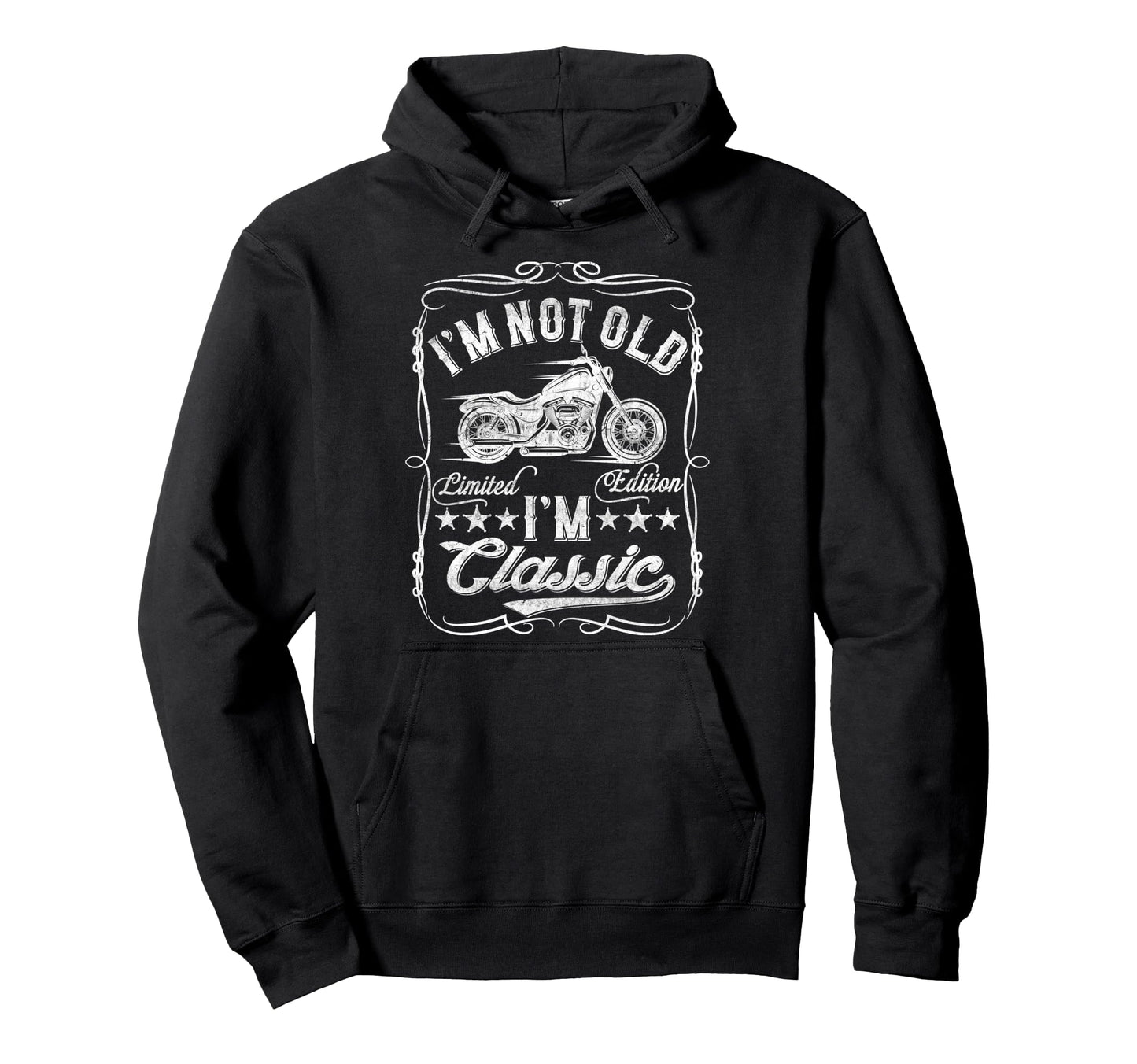 Im Not Old Im Funny Motorcycle Mens Biker Hoodie - Trendy Graphic Men Women - T-Shirt, Sweatshirt, Hoodie