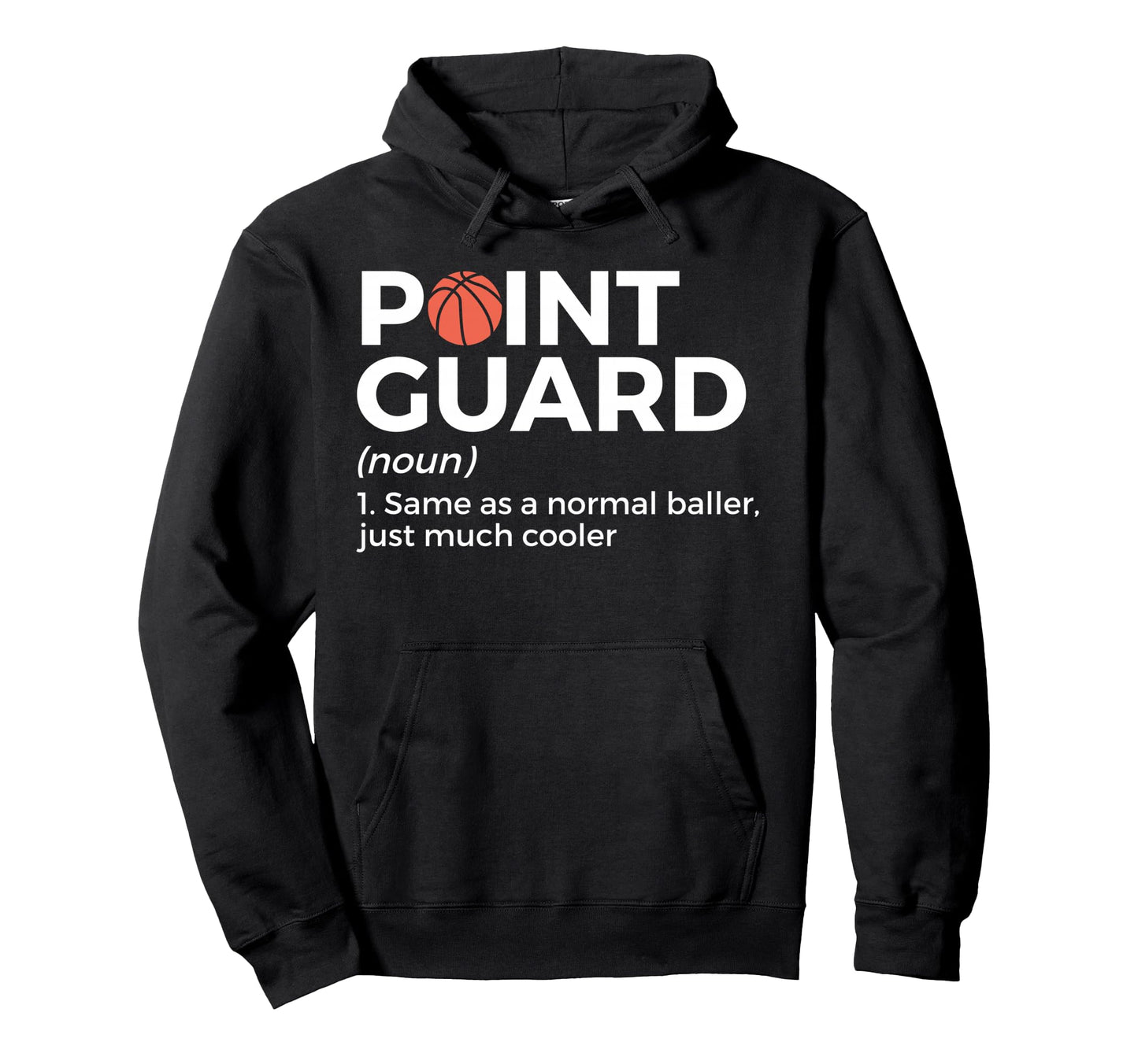 Funny Basketball Point Guard Hoodie - Fun Novelty Design for Adults - T-Shirt, Sweatshirt, Hoodie