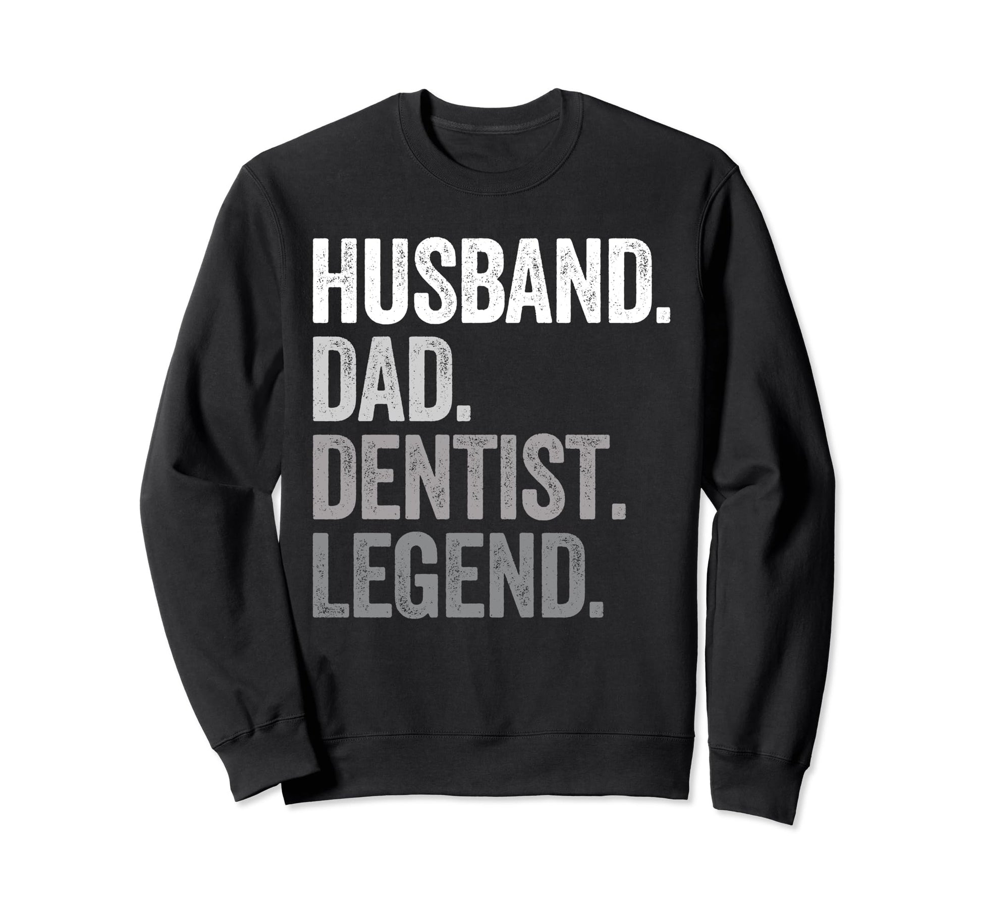 Husband Dad Dentist Funny Dental Sweatshirt - Trendy Graphic for Adults - T-Shirt, Sweatshirt, Hoodie