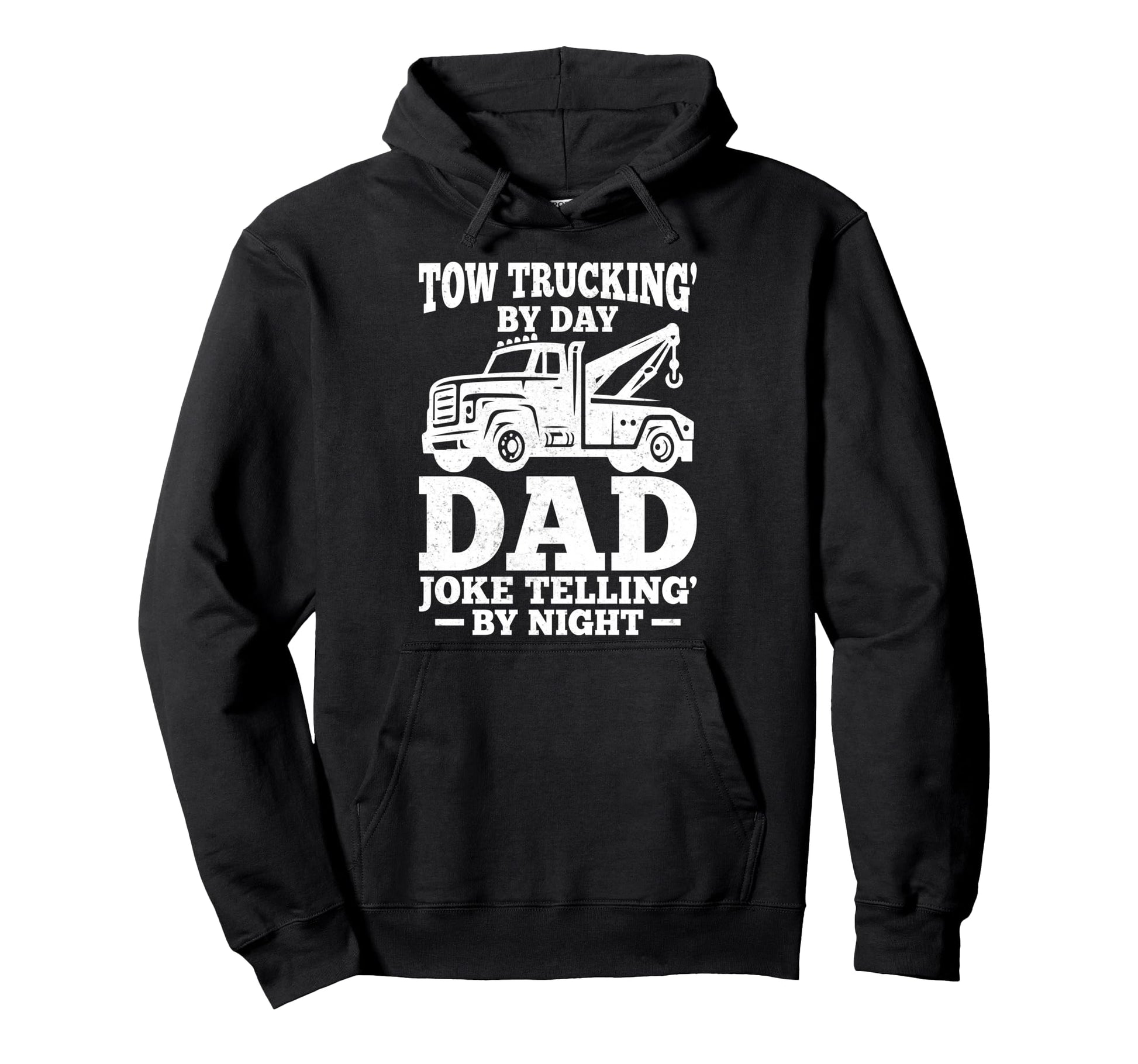 Tow Trucking Day Dad Joke Telling Tow Hoodie - Aesthetic Graphic Unisex - T-Shirt, Sweatshirt, Hoodie