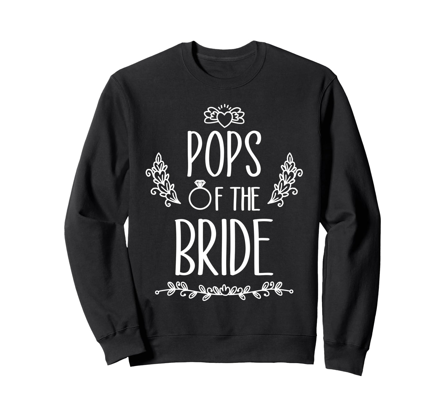 Pops Bride Wedding Party Family Sweatshirt - Aesthetic Graphic for Adults - T-Shirt, Sweatshirt, Hoodie