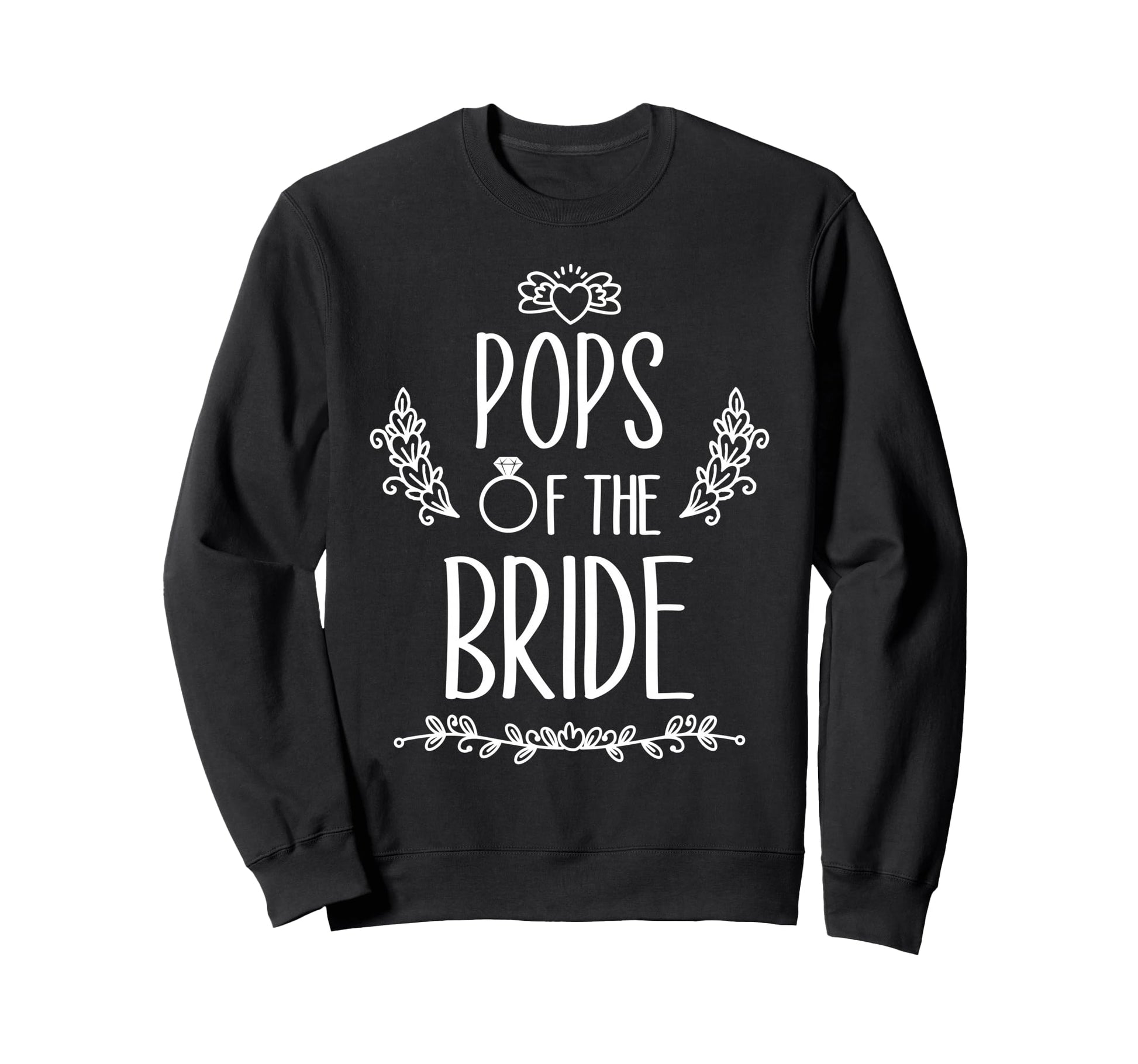 Pops Bride Wedding Party Family Sweatshirt - Aesthetic Graphic for Adults - T-Shirt, Sweatshirt, Hoodie