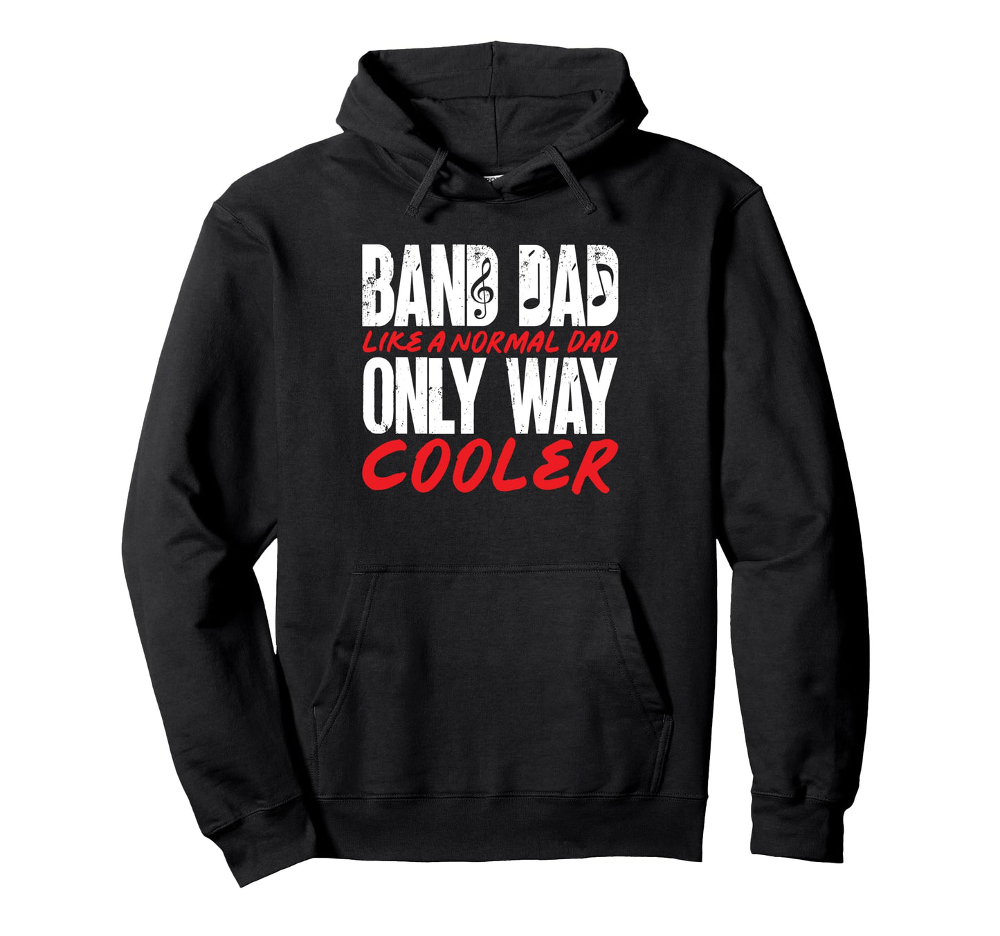 Marching Band Dad Like Normal Dad Only Way Hoodie - Novelty Apparel Unisex - T-Shirt, Sweatshirt, Hoodie