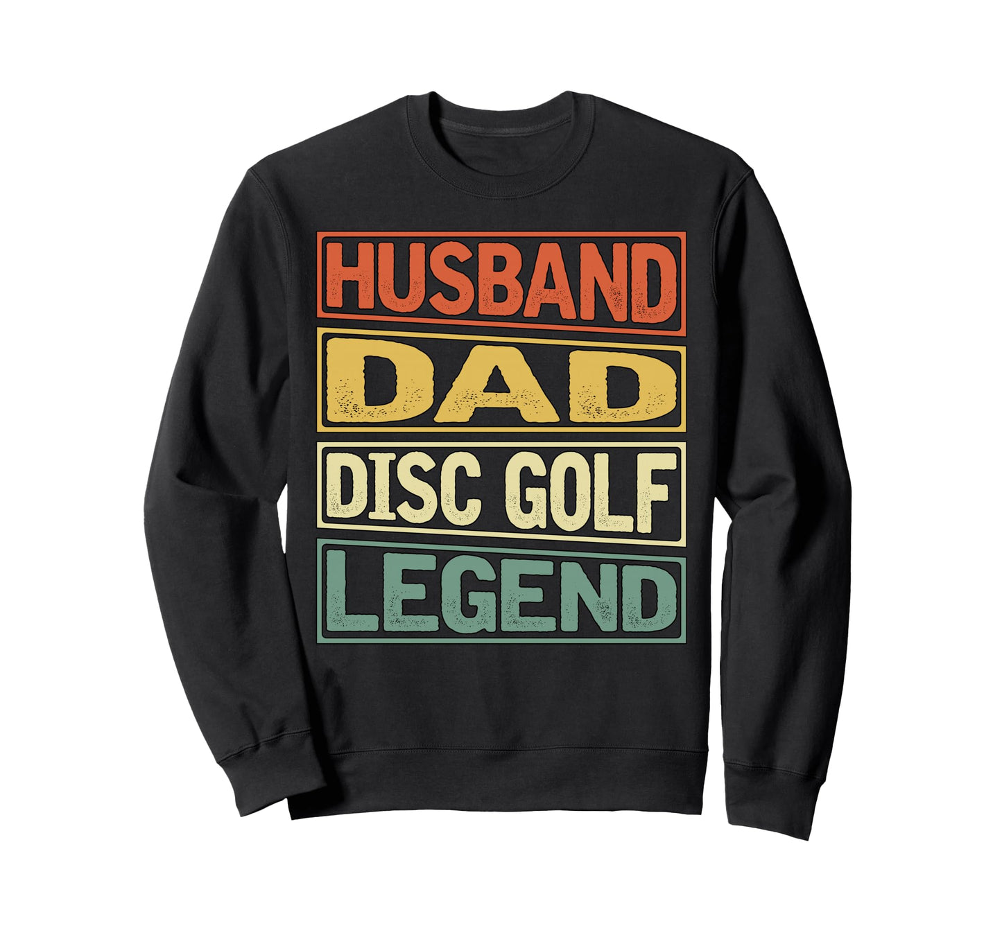 Husband Dad Disc Golf Legend Player Sweatshirt - Streetwear Style Men Women - T-Shirt, Sweatshirt, Hoodie