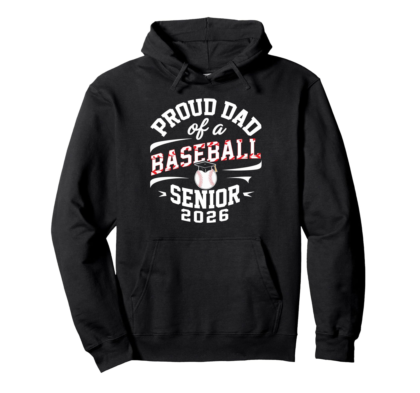 Proud Dad 2026 Baseball Senior Graduation Hoodie - Streetwear Style Unisex - T-Shirt, Sweatshirt, Hoodie