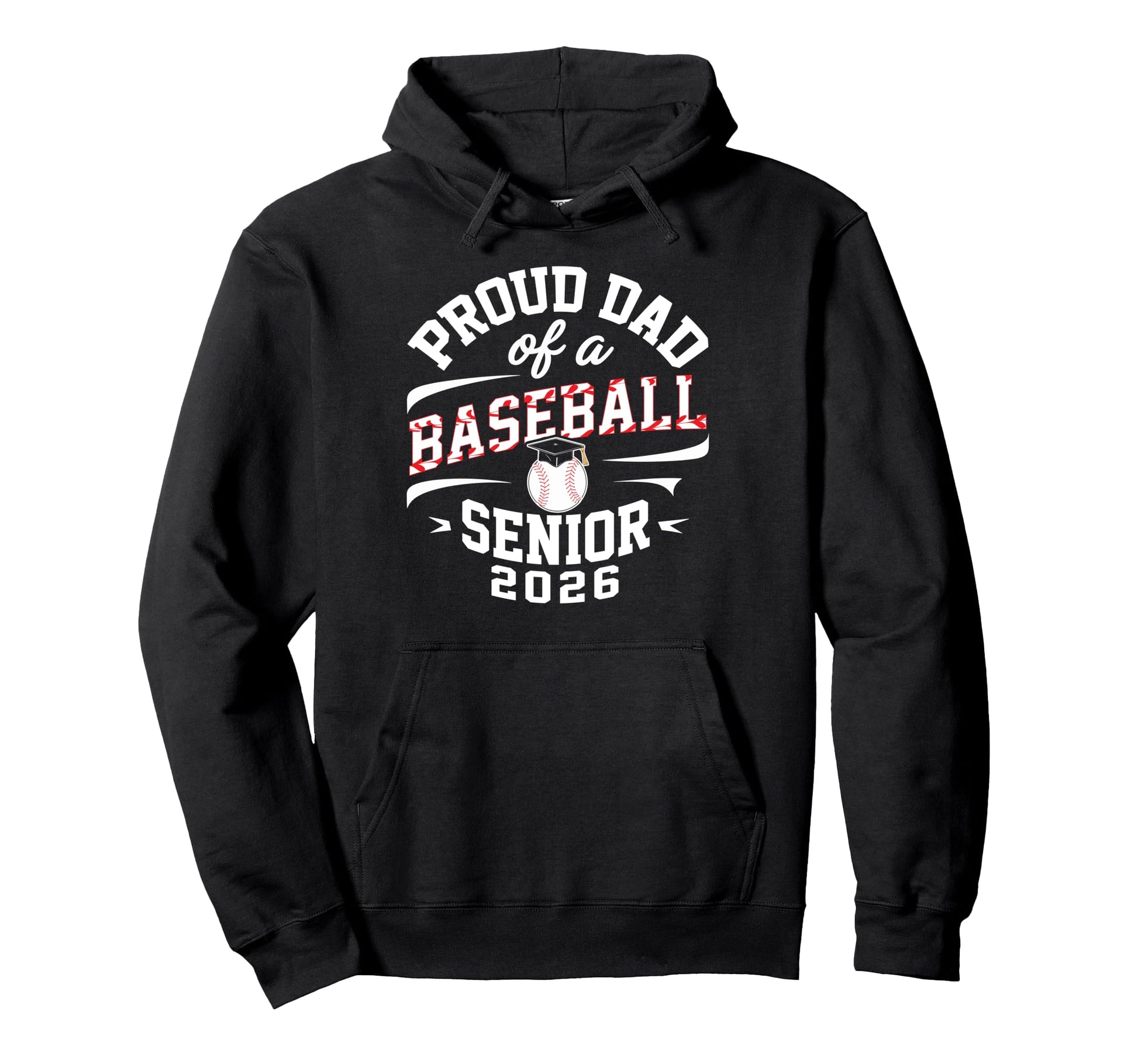 Proud Dad 2026 Baseball Senior Graduation Hoodie - Streetwear Style Unisex - T-Shirt, Sweatshirt, Hoodie