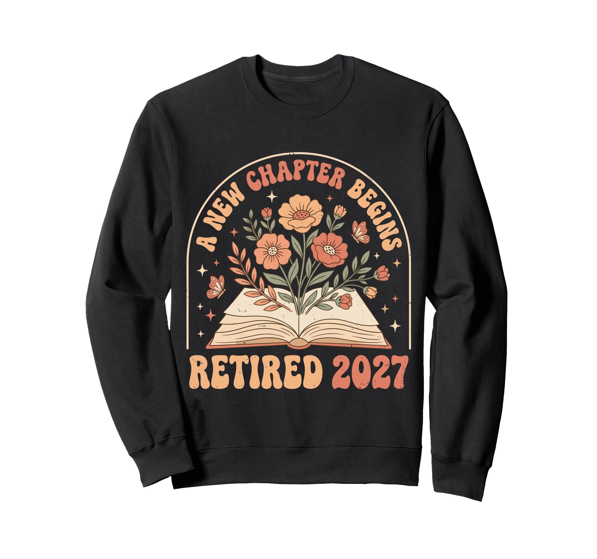 New Chapter Begins Retired 2027 Sweatshirt - Novelty Apparel Men Women - T-Shirt, Sweatshirt, Hoodie