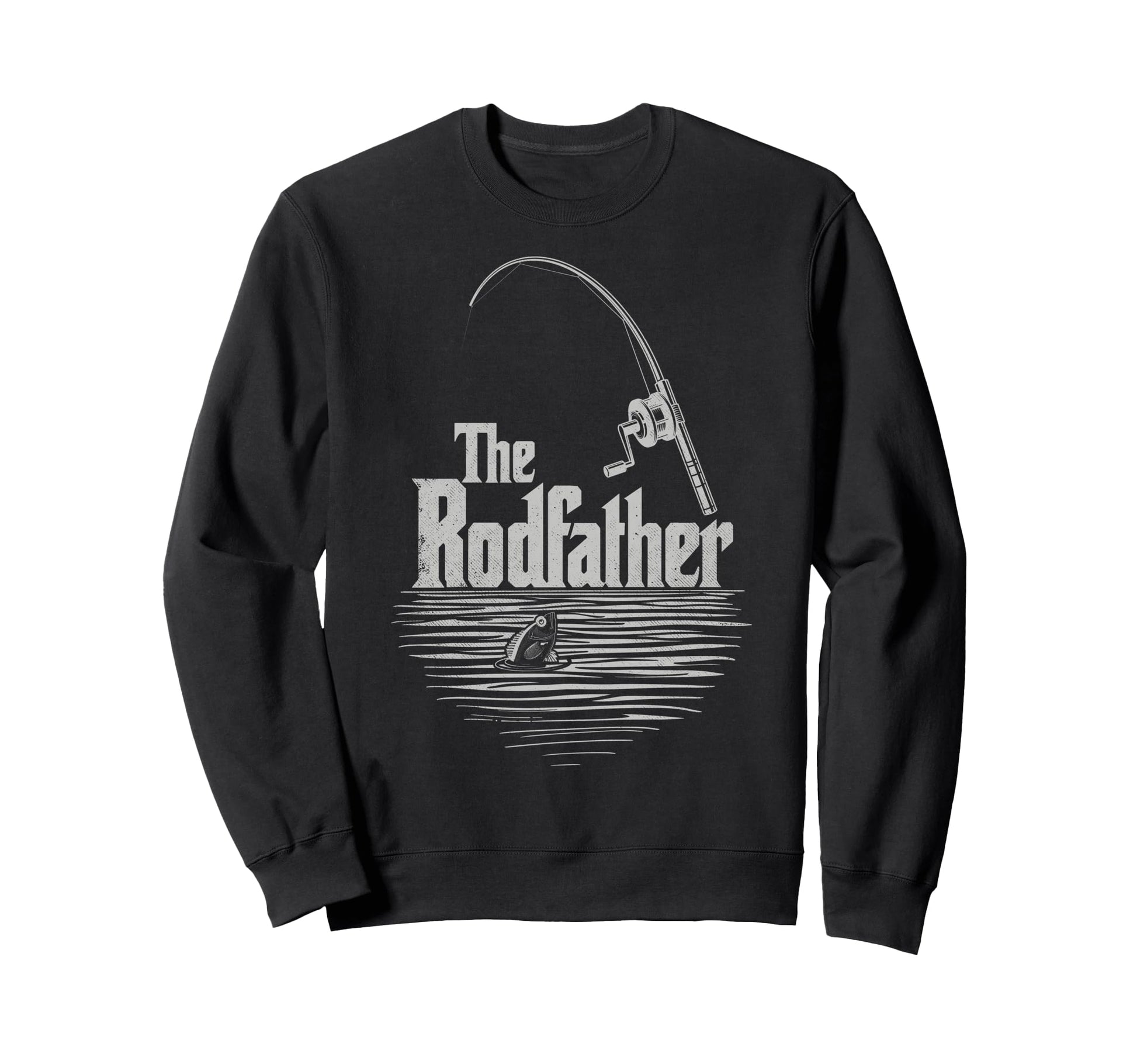 Rodfather Funny Fishing Dad Fish Sweatshirt - Streetwear Style for Adults - T-Shirt, Sweatshirt, Hoodie