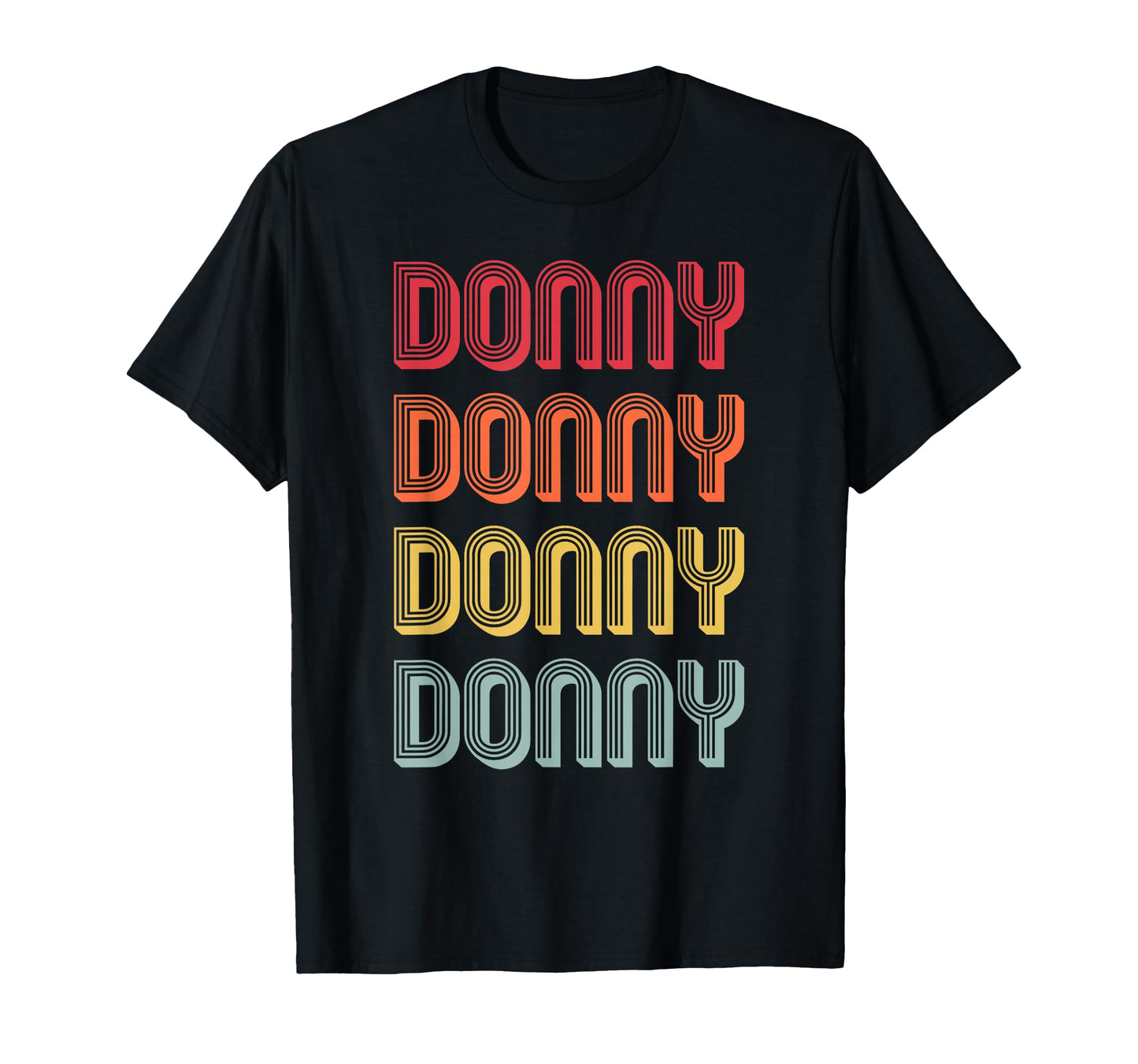 Donny Gift Name Personalized Funny Birthday T-Shirt - Unique Graphic Unisex - T-Shirt, Sweatshirt, Hoodie