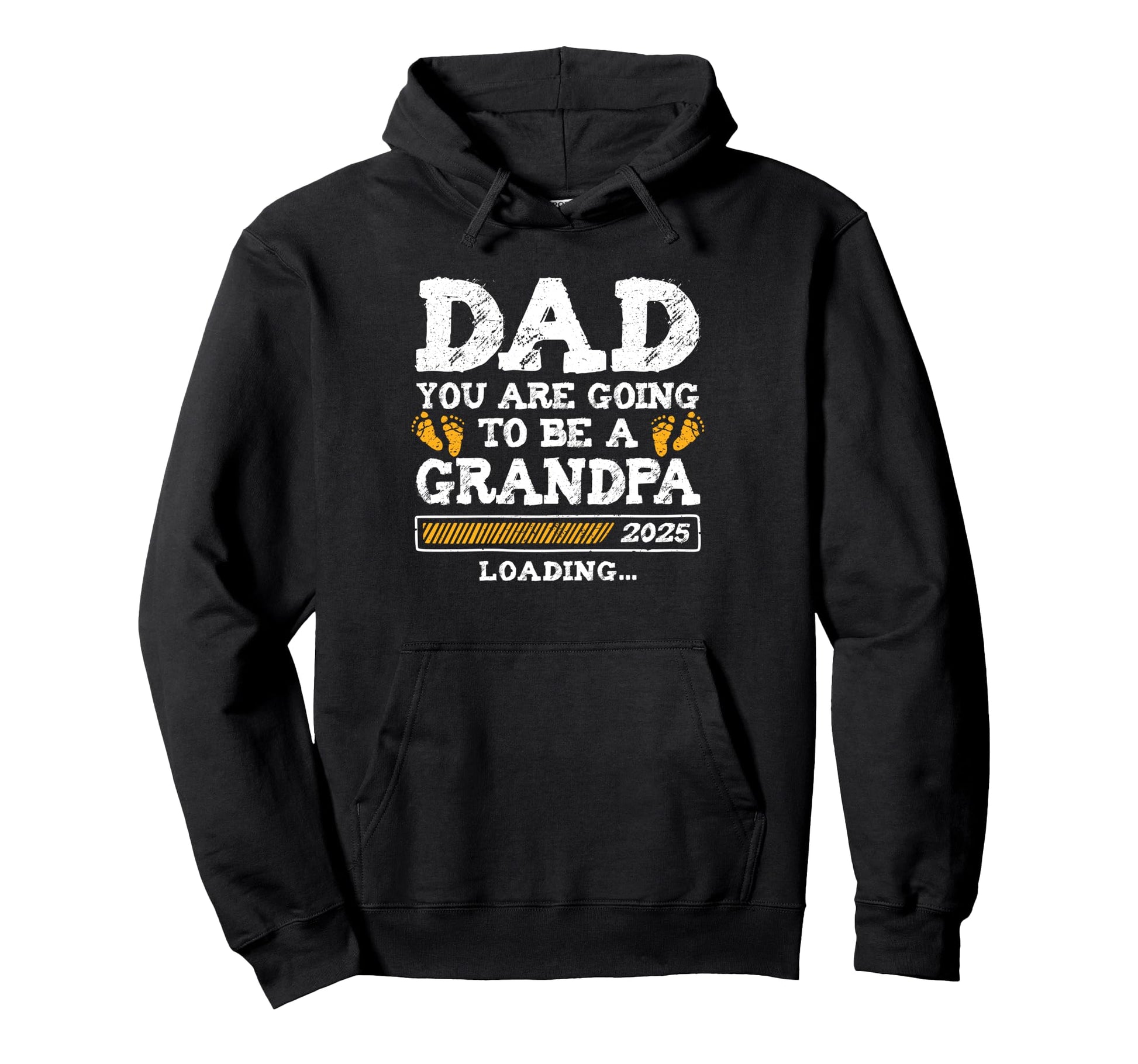 Dad You Are Going To Be Grandpa 2025 Hoodie - Fun Novelty Design Men Women - T-Shirt, Sweatshirt, Hoodie