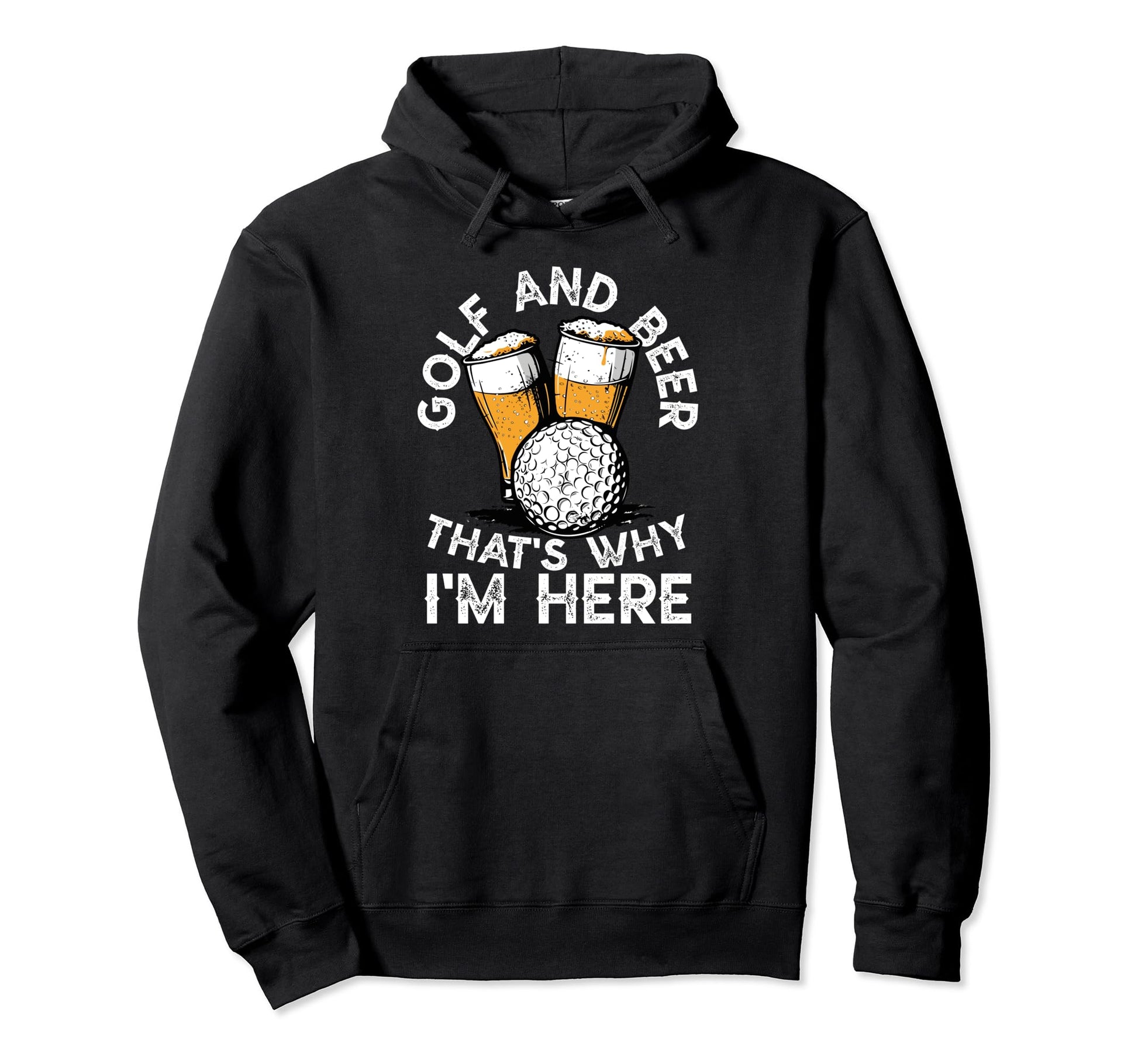 Golf And Beer Thats Why Im Here Hoodie - Custom Art Print Unisex - T-Shirt, Sweatshirt, Hoodie