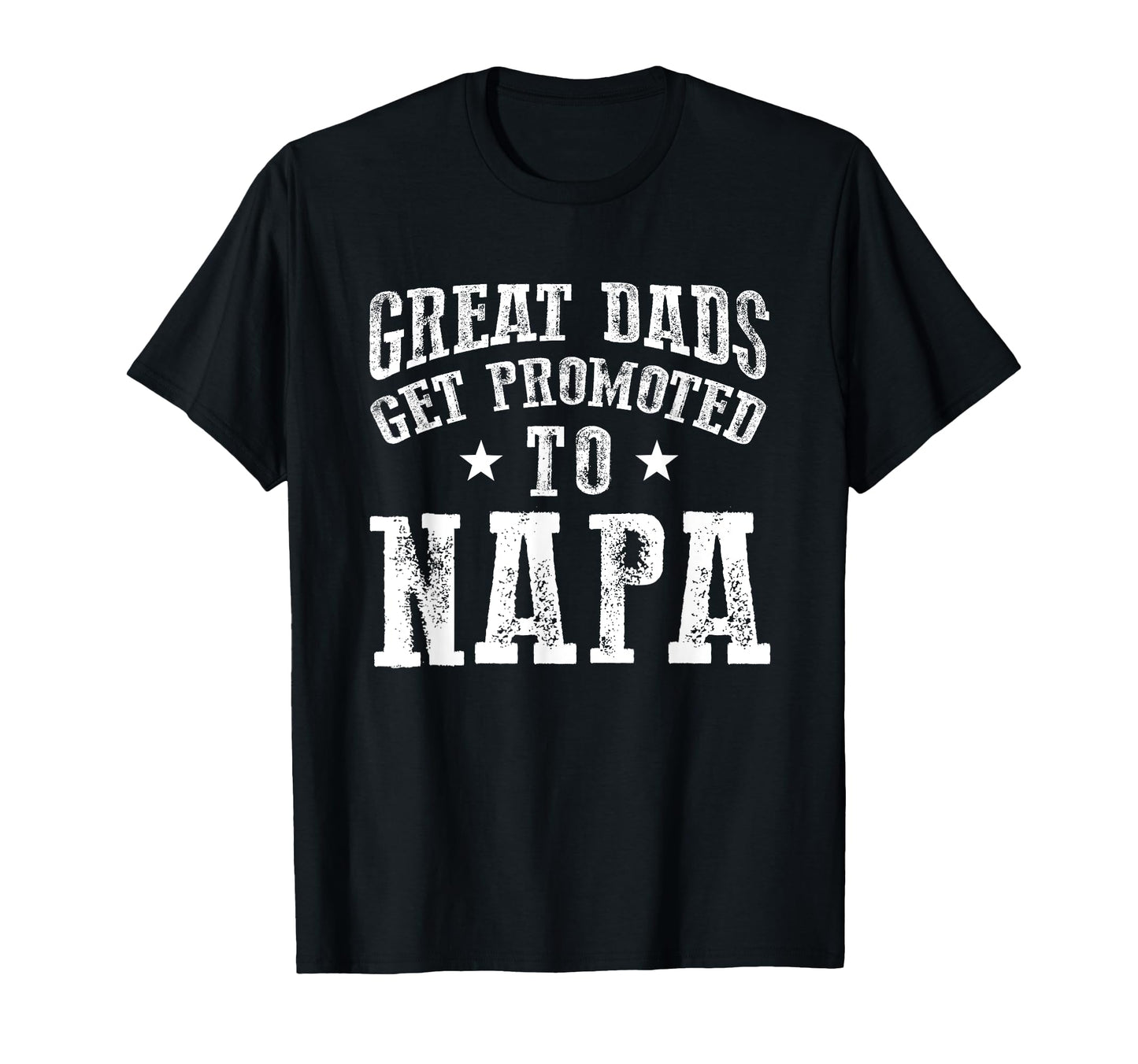 Great Dads Get Promoted To Napa T-Shirt - Minimalist Print for Adults - T-Shirt, Sweatshirt, Hoodie