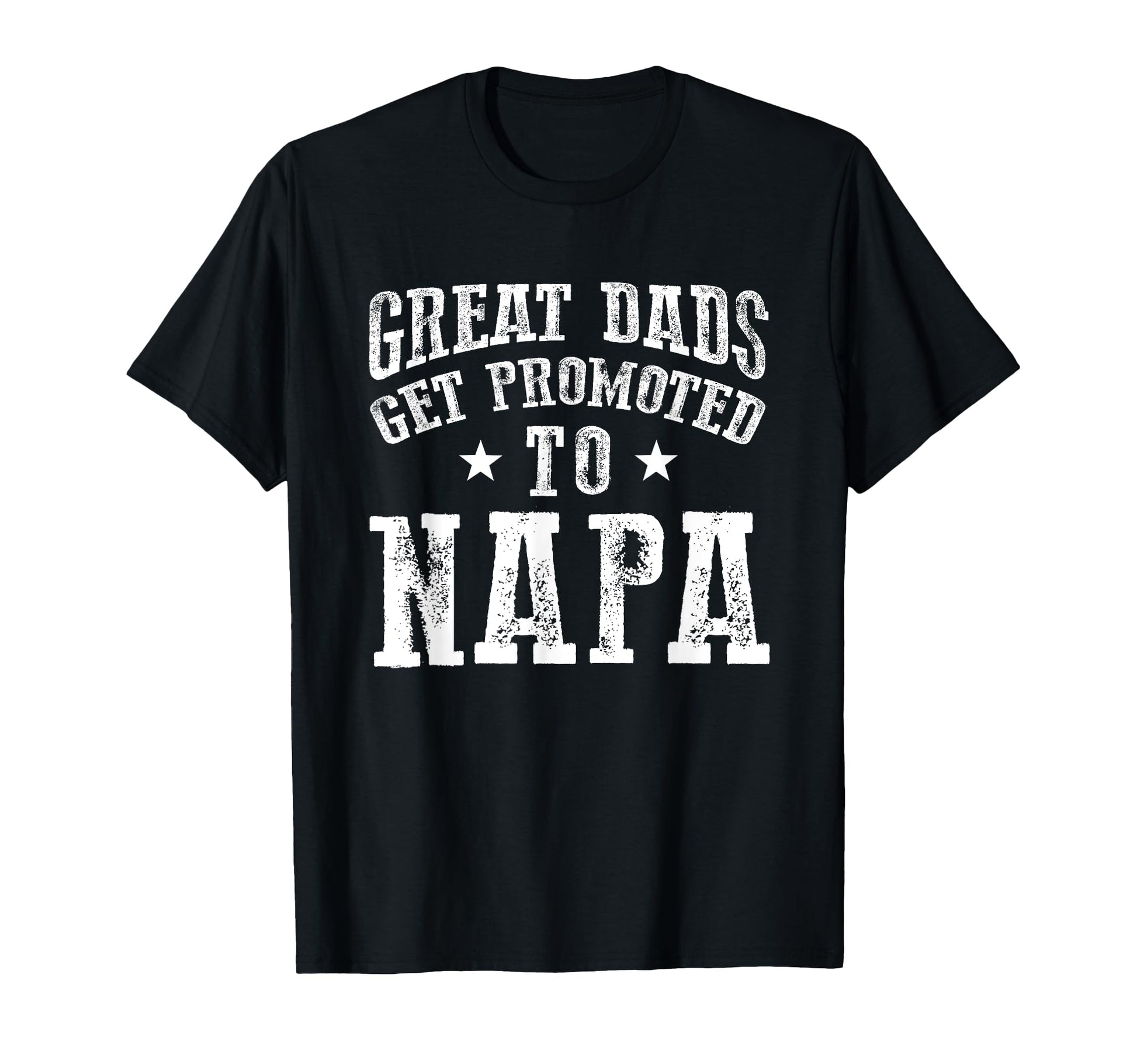 Great Dads Get Promoted To Napa T-Shirt - Minimalist Print for Adults - T-Shirt, Sweatshirt, Hoodie