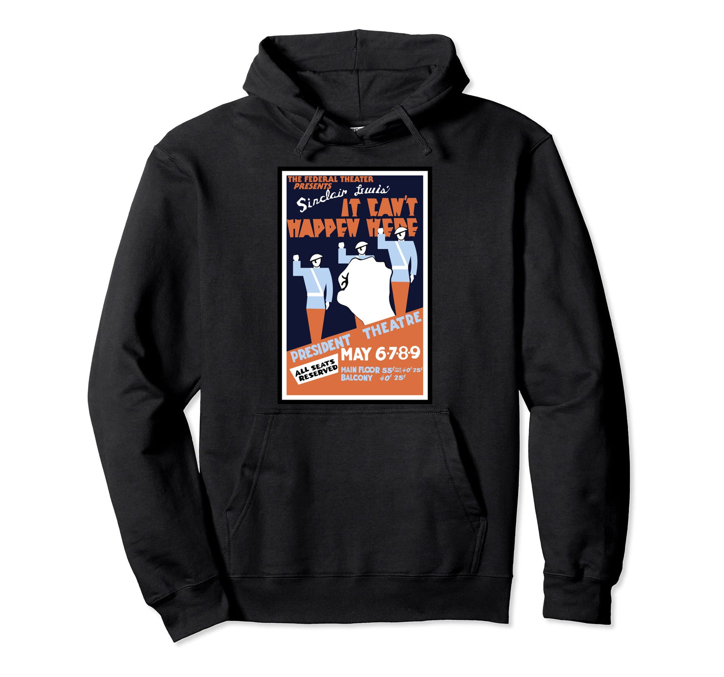 It Cant Happen Here Wpa Theater Hoodie - Streetwear Style for Adults - T-Shirt, Sweatshirt, Hoodie