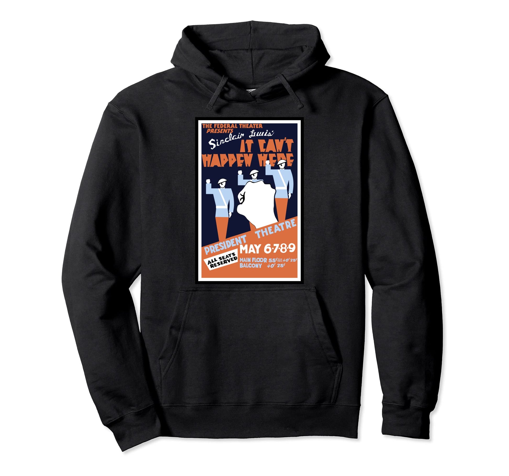 It Cant Happen Here Wpa Theater Hoodie - Streetwear Style for Adults - T-Shirt, Sweatshirt, Hoodie