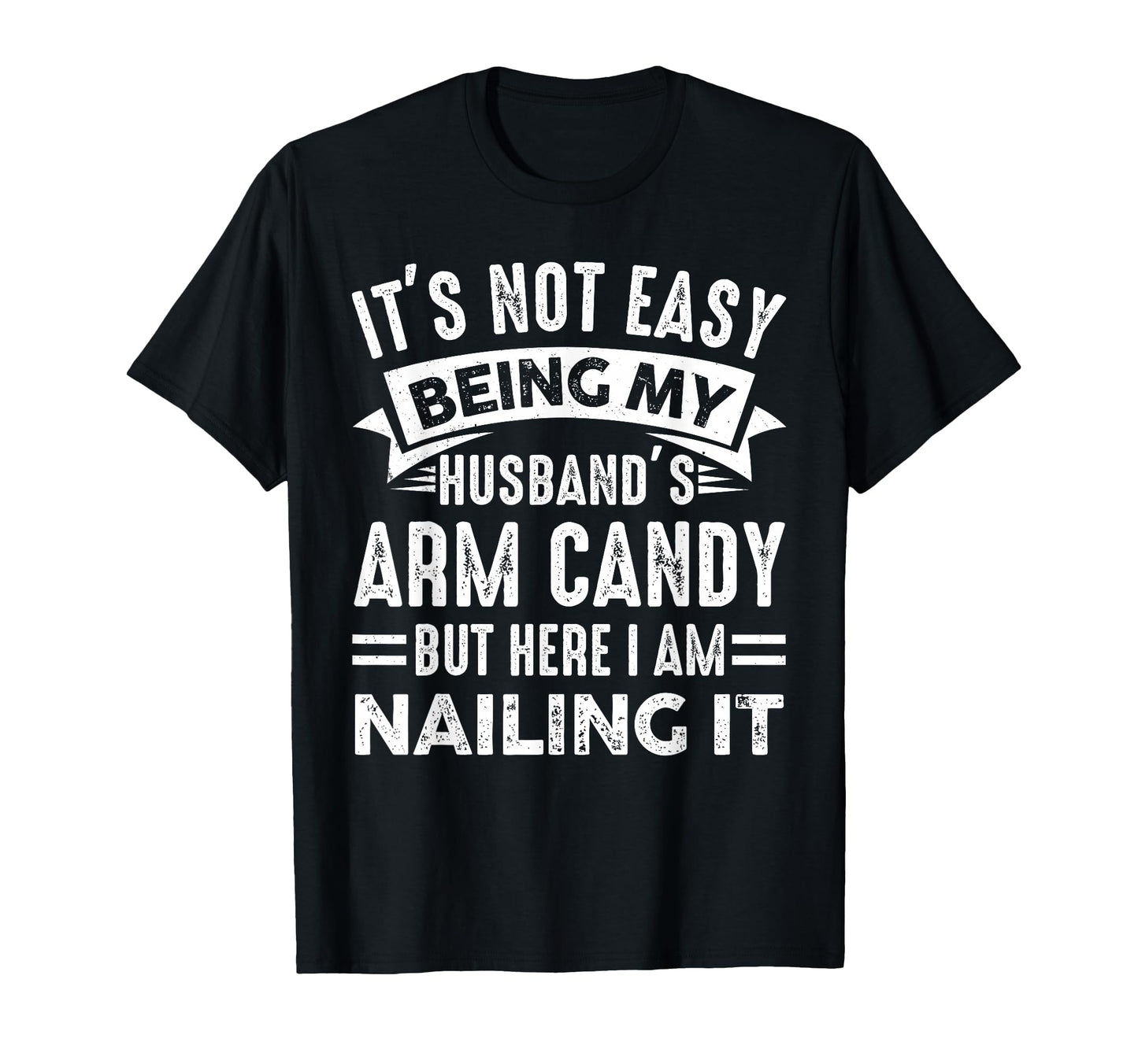 Funny Wife Its Not Easy Being My T-Shirt - Minimalist Print Men Women - T-Shirt, Sweatshirt, Hoodie