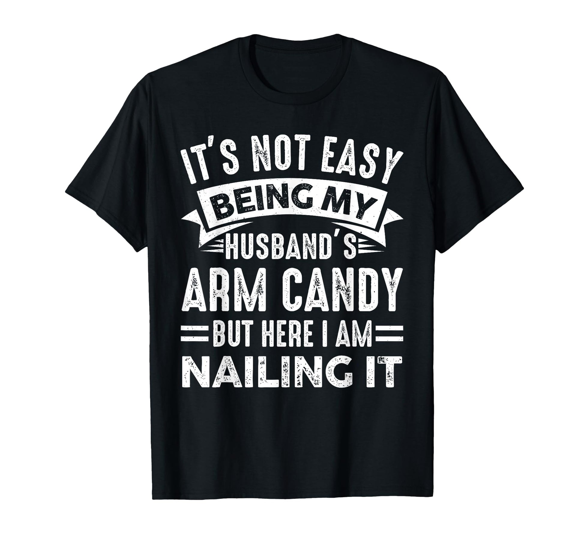 Funny Wife Its Not Easy Being My T-Shirt - Minimalist Print Men Women - T-Shirt, Sweatshirt, Hoodie