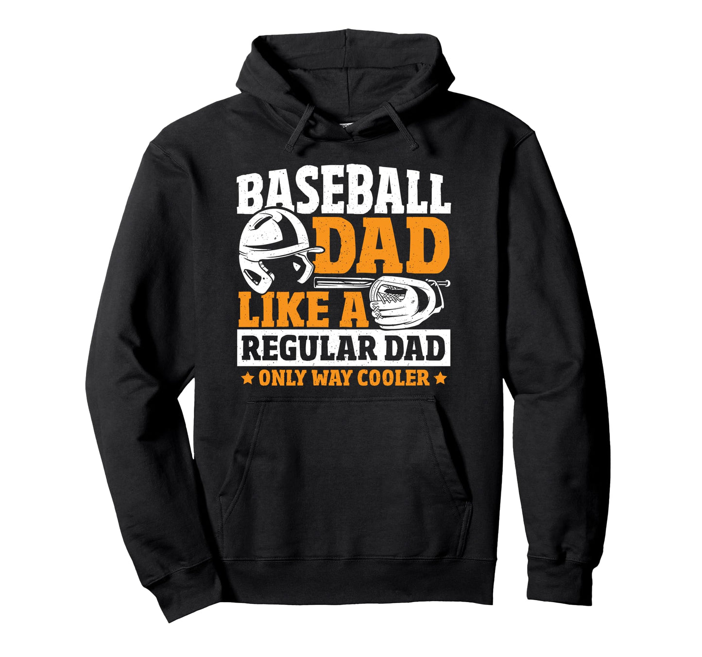 Baseball Dad Like Regular Dad Only Way Hoodie - Novelty Apparel Unisex - T-Shirt, Sweatshirt, Hoodie