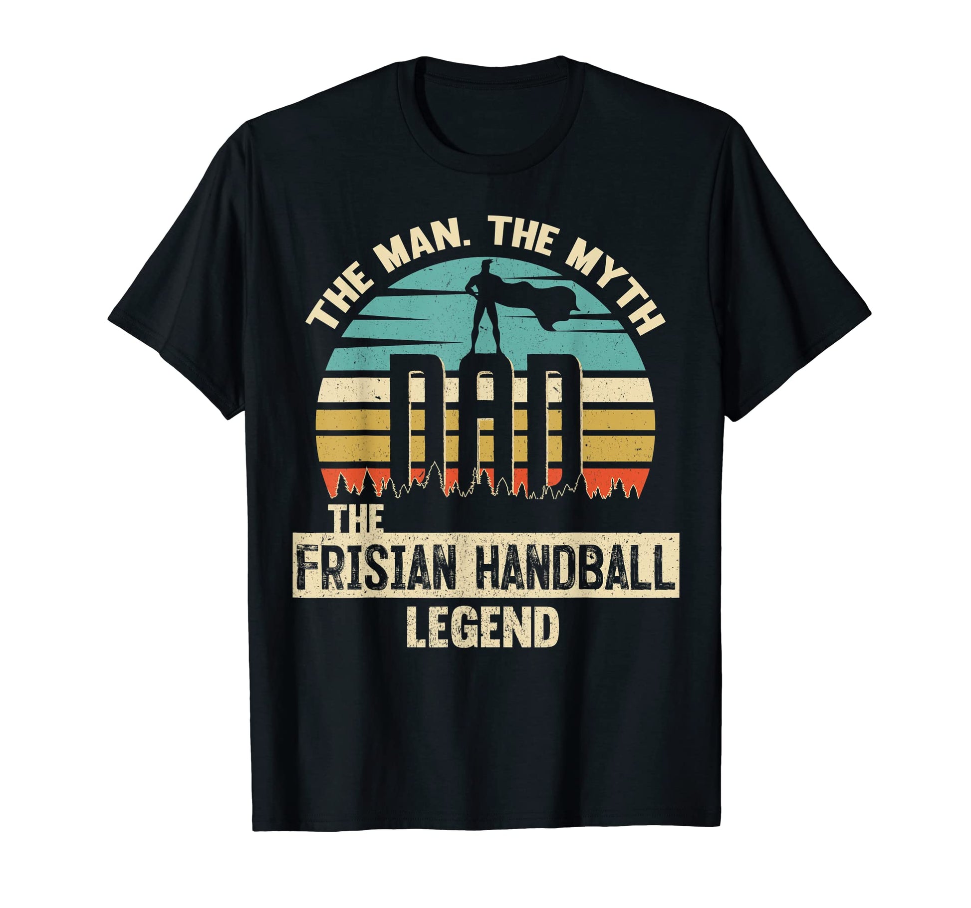 Myth Legend Dad Frisian Handball T-Shirt - Fun Novelty Design Men Women - T-Shirt, Sweatshirt, Hoodie