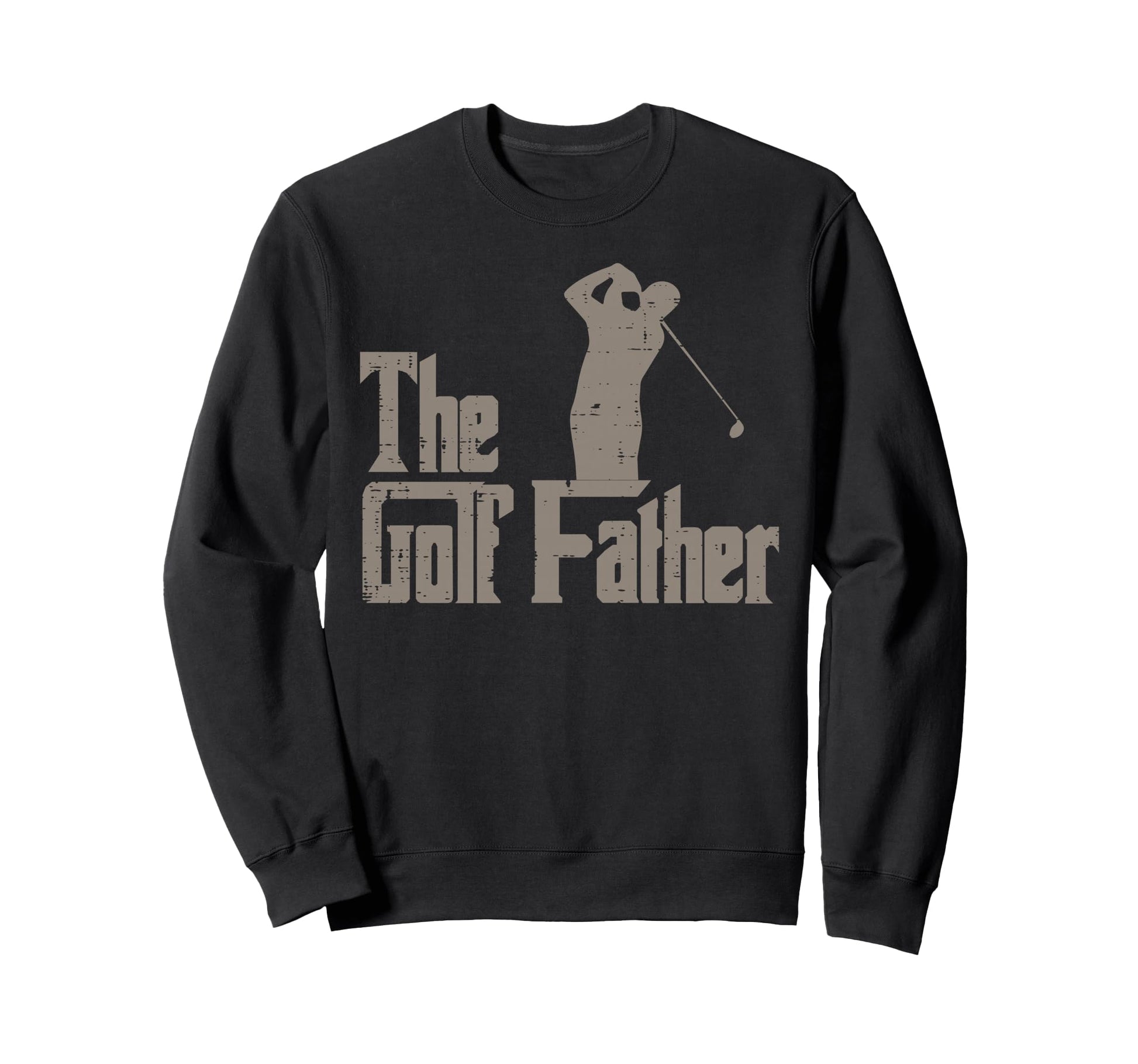Golf Father Funny Fathers Day Sweatshirt - Unique Graphic for Adults - T-Shirt, Sweatshirt, Hoodie