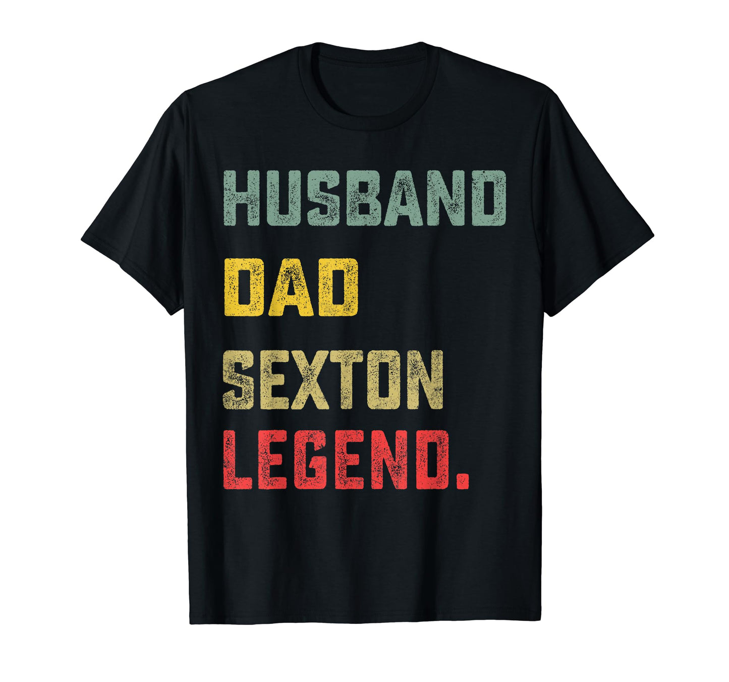 Husband Dad Sexton Legend T-Shirt - Casual Everyday Wear for Adults - T-Shirt, Sweatshirt, Hoodie