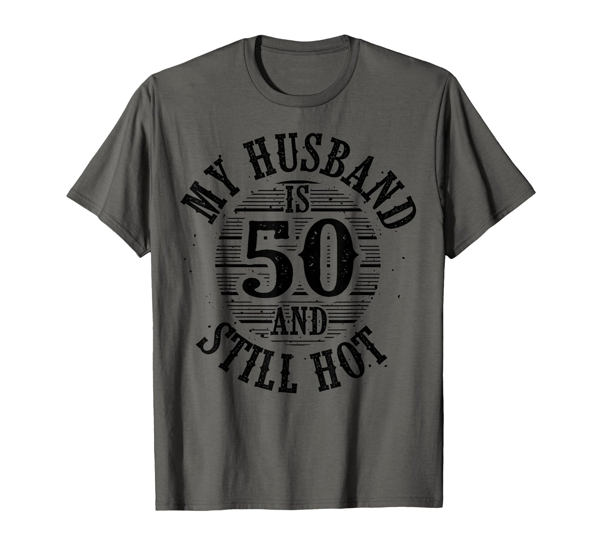 Husband 50Th Birthday Gift Funny T-Shirt - Fun Novelty Design for Adults - T-Shirt, Sweatshirt, Hoodie