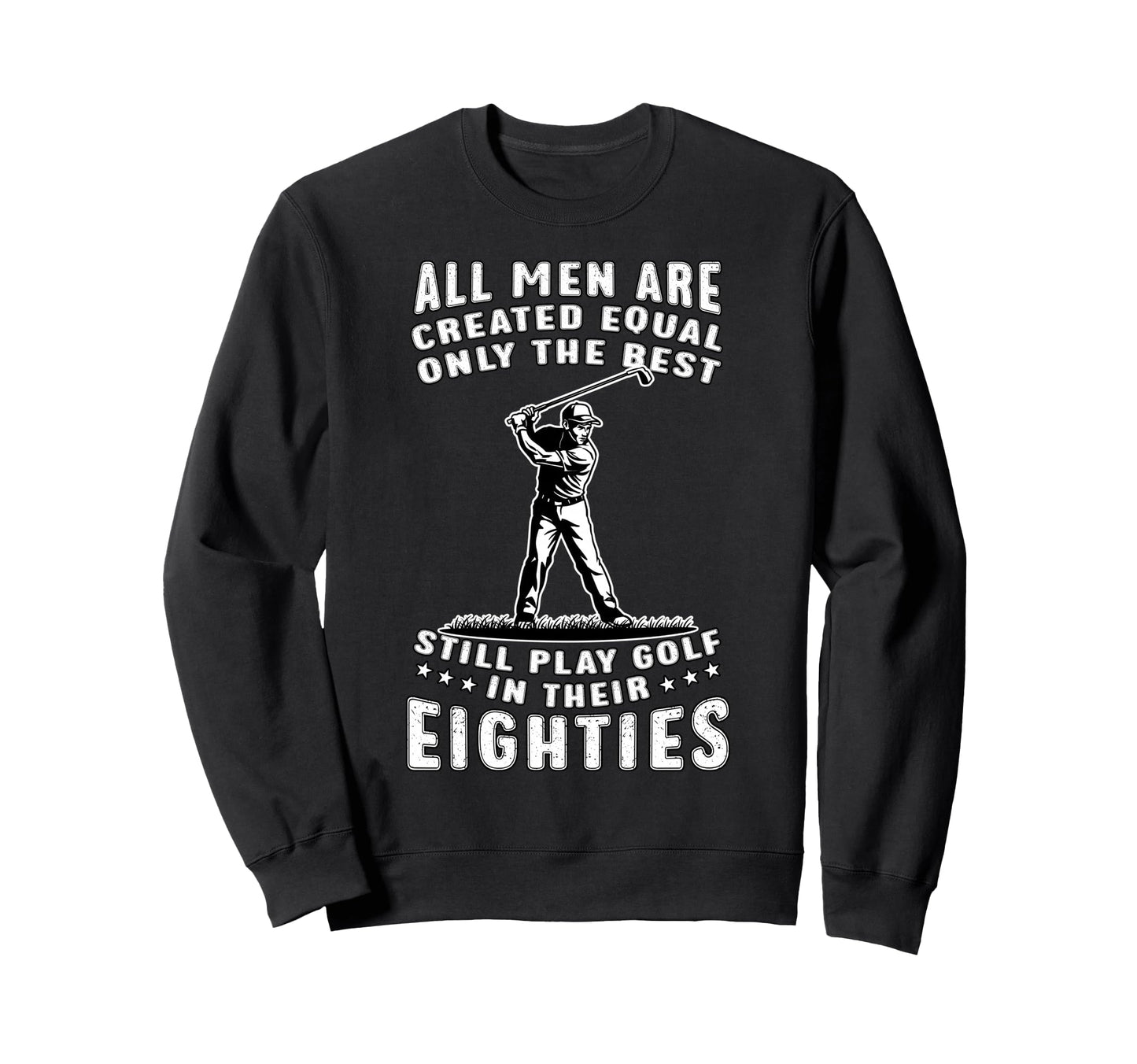 Funny 80Th Birthday Golf Dad Play Sweatshirt - Minimalist Print Men Women - T-Shirt, Sweatshirt, Hoodie