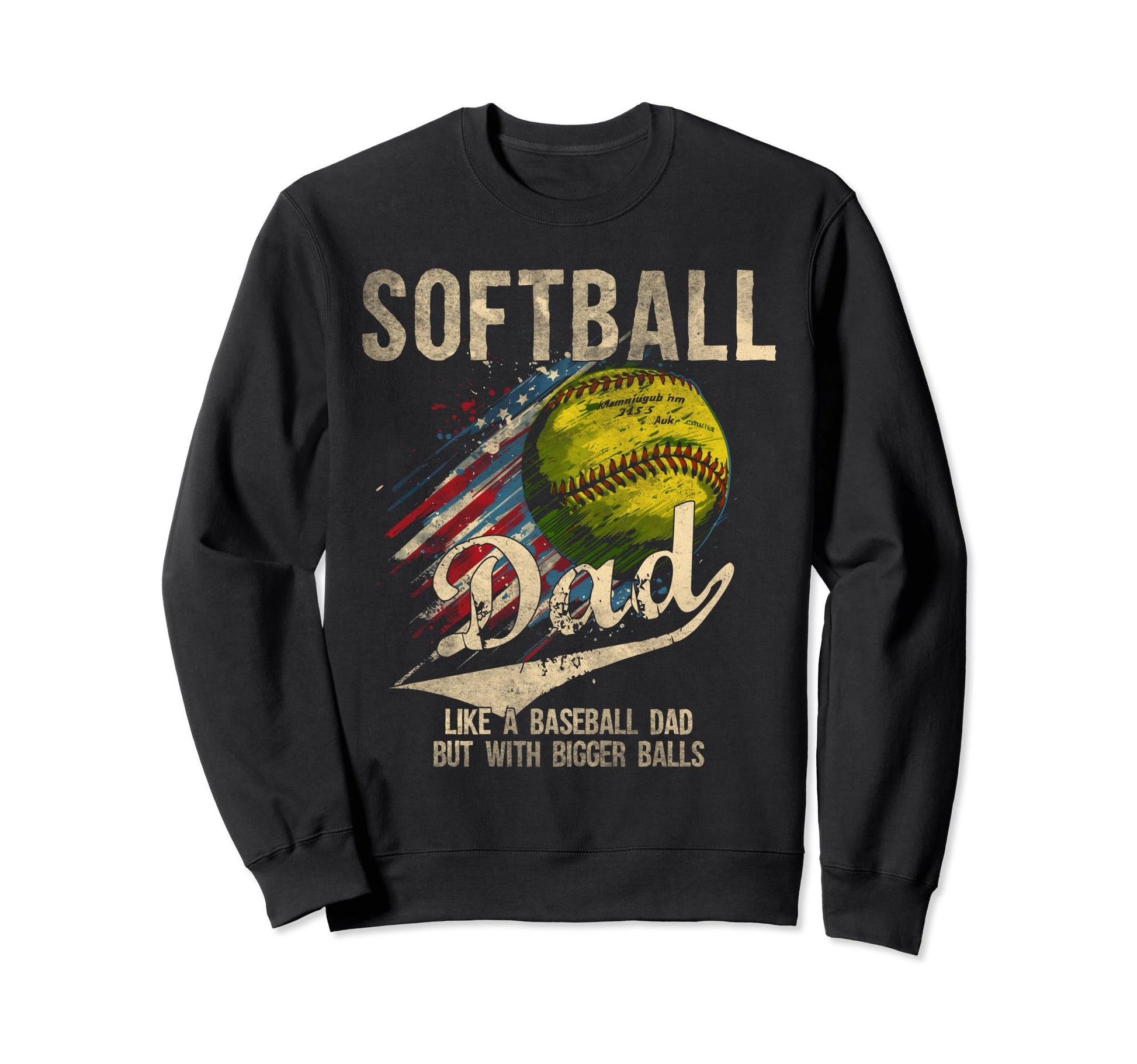 Softball Dad Like Baseball Dad Sweatshirt - Aesthetic Graphic Unisex - T-Shirt, Sweatshirt, Hoodie