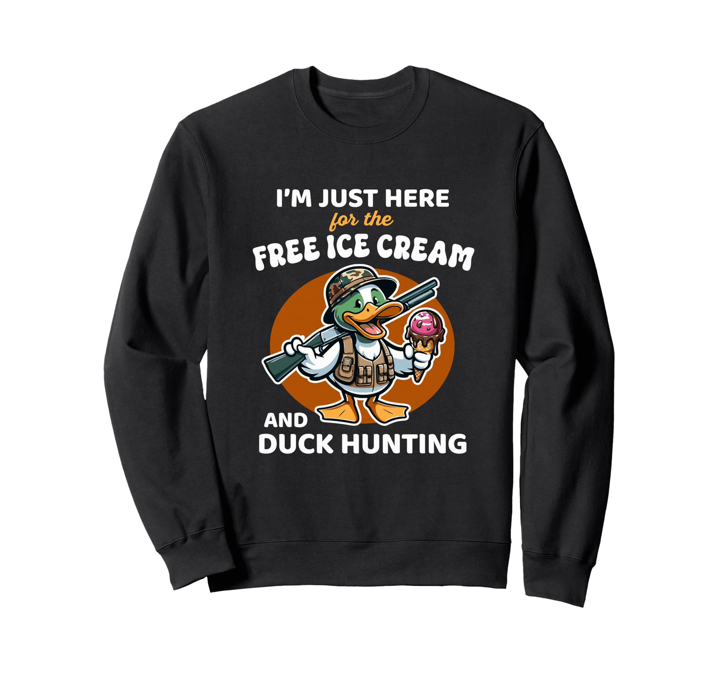 Funny Duck Hunting Ice Cream Sweatshirt - Casual Everyday Wear for Adults - T-Shirt, Sweatshirt, Hoodie
