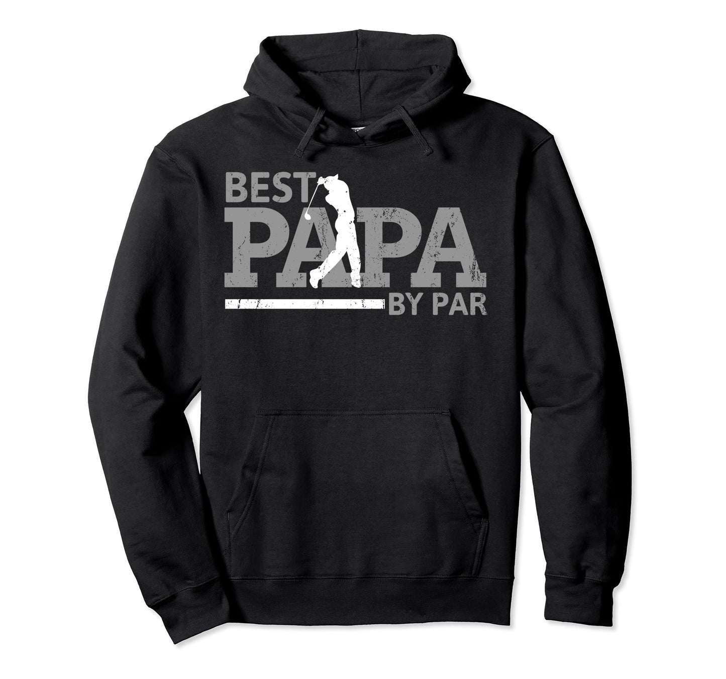 Best Papa Par Funny Golf Grandpa Dad Hoodie - Fun Novelty Design Men Women - T-Shirt, Sweatshirt, Hoodie