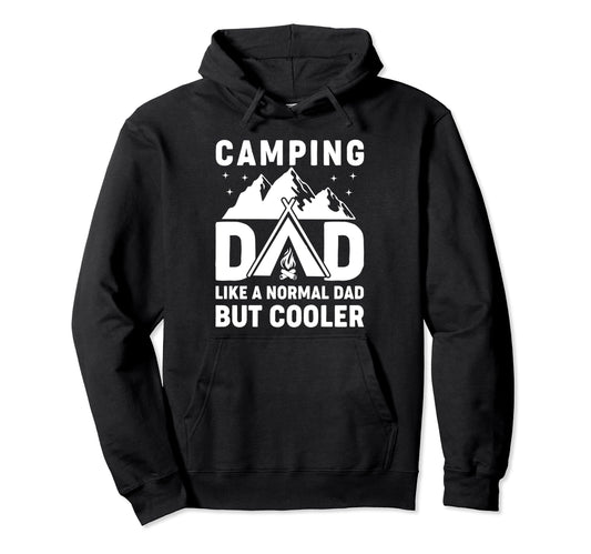 Camping Dad Funny Camper Fathers Day Hoodie - Novelty Apparel Men Women - T-Shirt, Sweatshirt, Hoodie