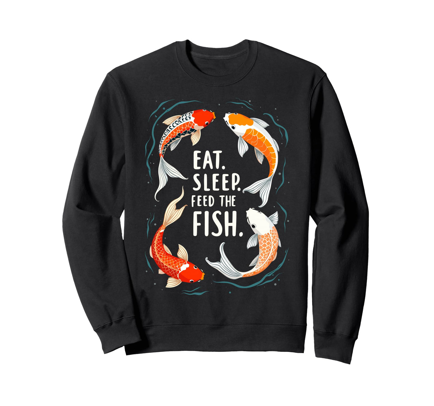 Eat Sleep Feed Koi Carp Fish Sweatshirt - Unique Graphic Men Women - T-Shirt, Sweatshirt, Hoodie