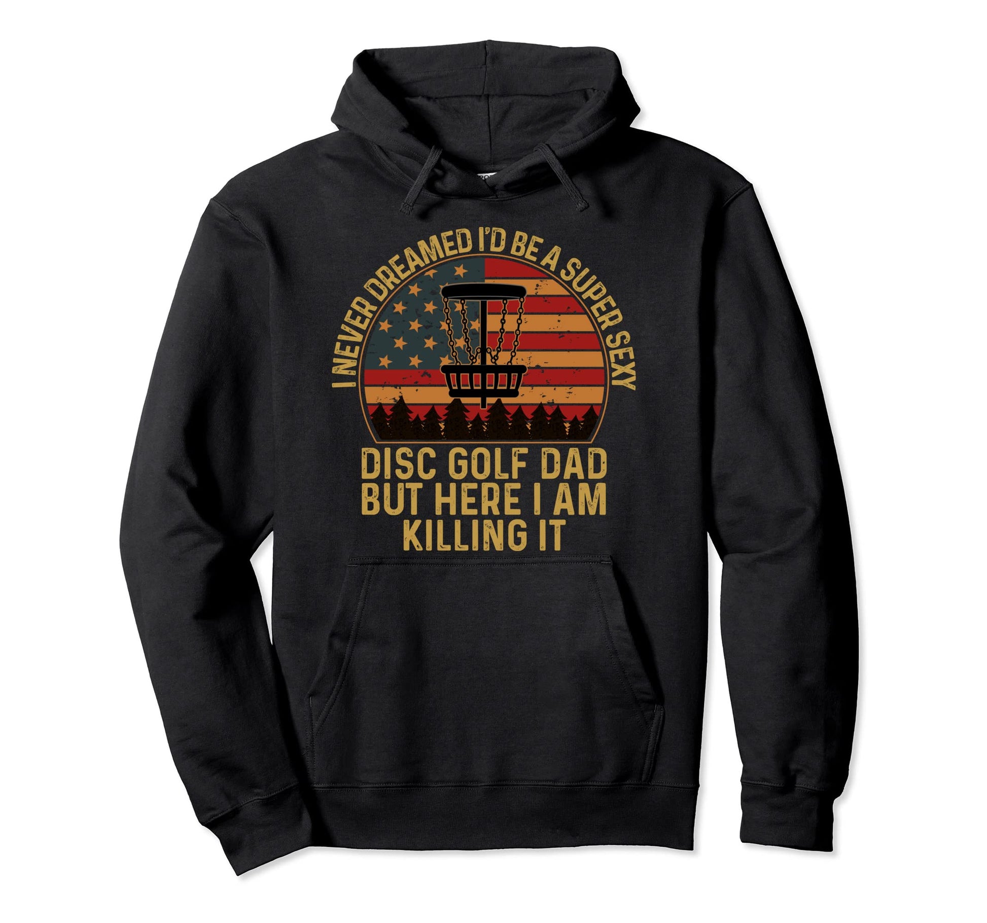 I Never Dreamed Id Be Super Sexy Disc Hoodie - Trendy Graphic Men Women - T-Shirt, Sweatshirt, Hoodie