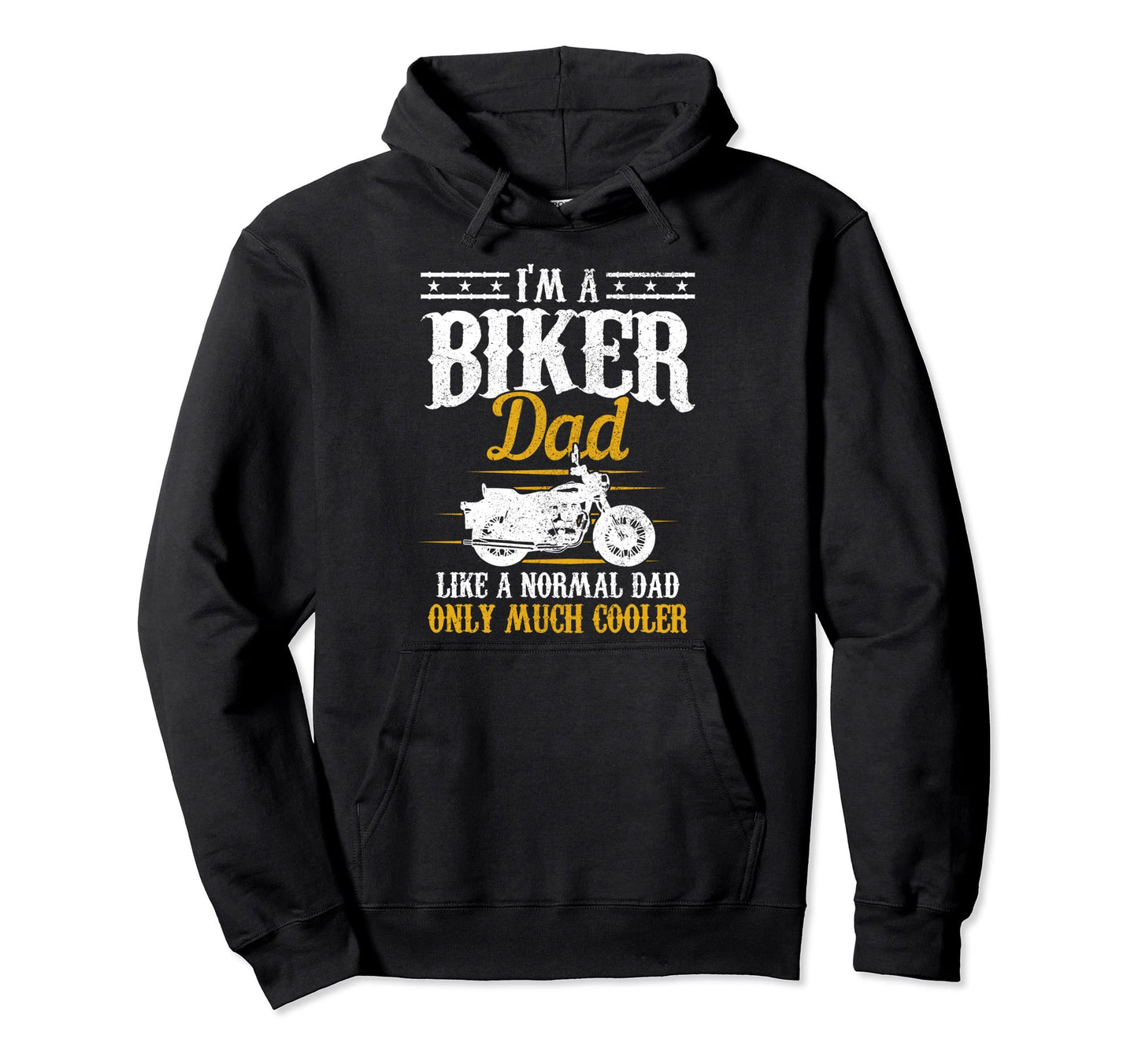 Biker Dad Like Normal Dad But Much Hoodie - Fun Novelty Design Unisex - T-Shirt, Sweatshirt, Hoodie