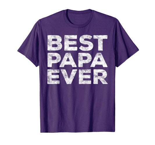 Best Papa Ever Grandfather Grandpa T-Shirt - Aesthetic Graphic Men Women - T-Shirt, Sweatshirt, Hoodie