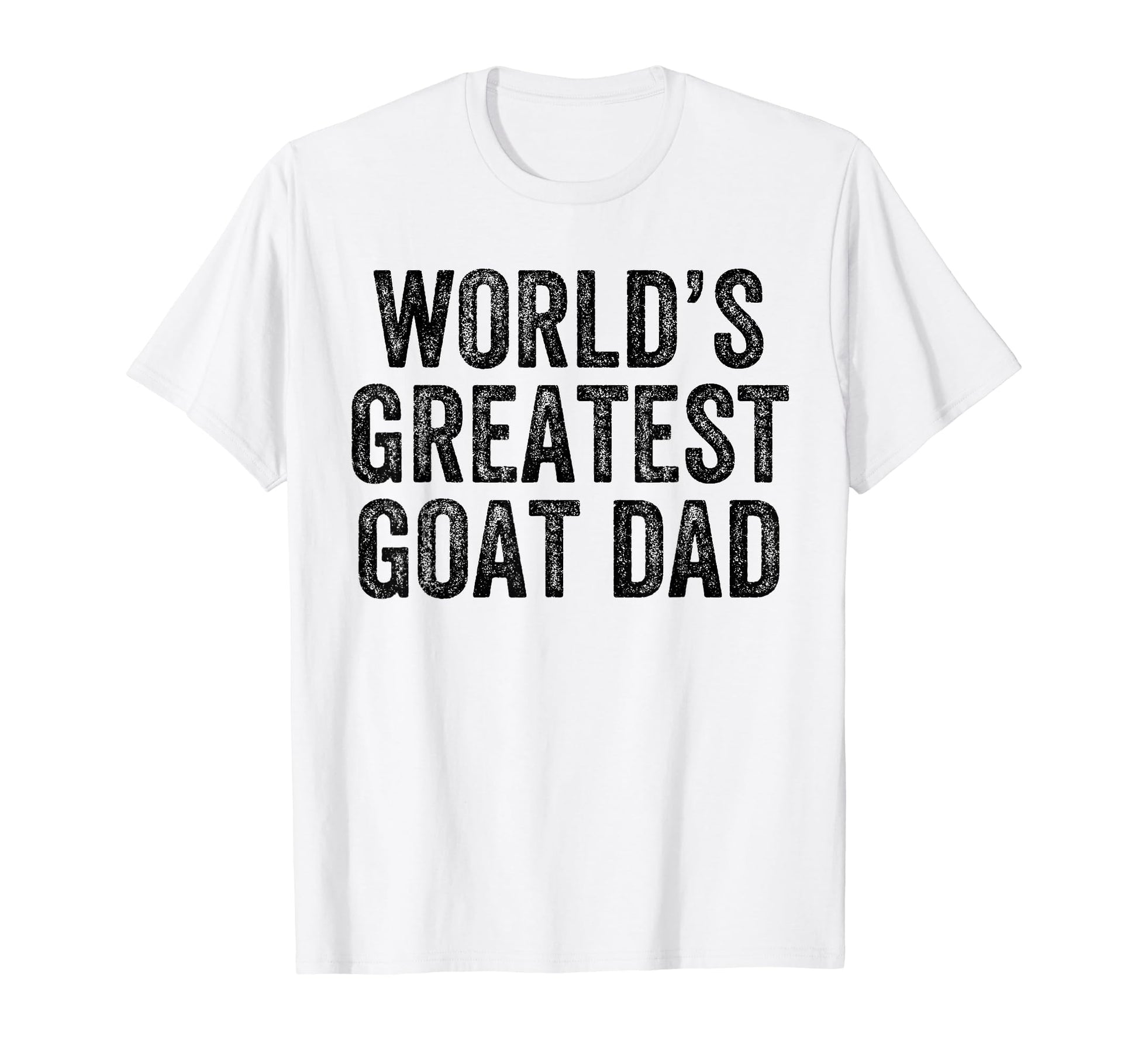 Worlds Greatest Goat Dad Funny Dad T-Shirt - Unique Graphic for Adults - T-Shirt, Sweatshirt, Hoodie