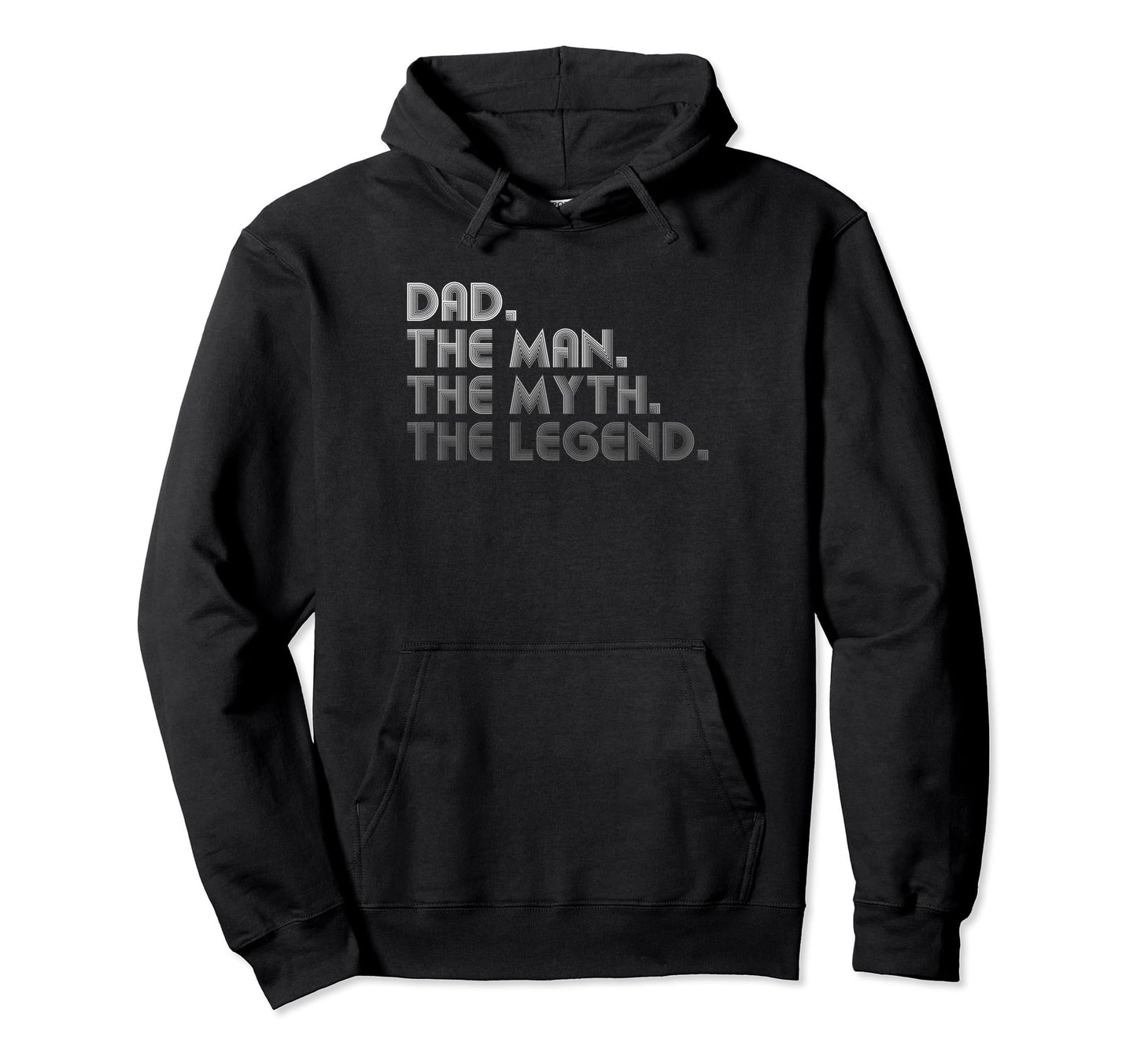 Dad Myth Legend Funny Fathers Day Hoodie - Casual Everyday Wear Unisex - T-Shirt, Sweatshirt, Hoodie