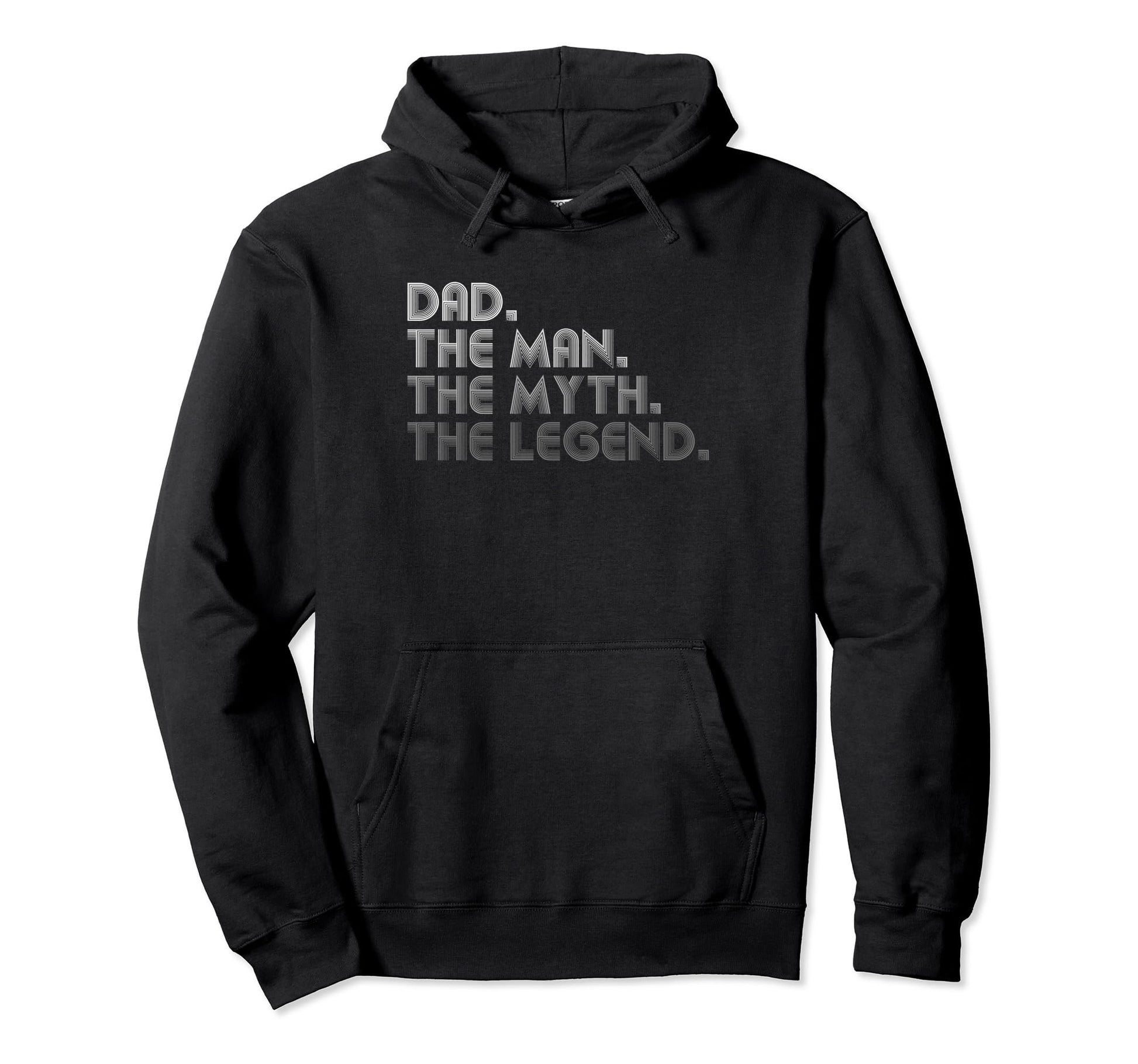 Dad Myth Legend Funny Fathers Day Hoodie - Casual Everyday Wear Unisex - T-Shirt, Sweatshirt, Hoodie