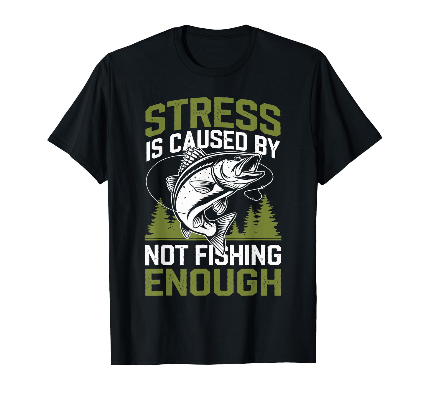 Stress Is Caused Not Fishing Enough T-Shirt - Minimalist Print for Adults - T-Shirt, Sweatshirt, Hoodie