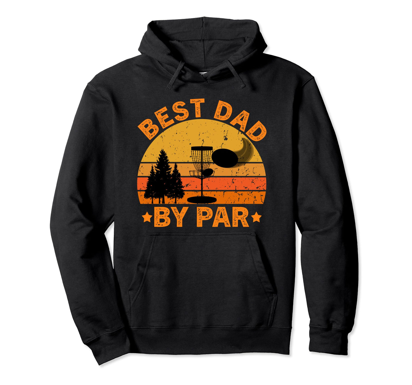 Best Dad Par Disc Golf Funny Frisbee Golf Hoodie - Streetwear Style Unisex - T-Shirt, Sweatshirt, Hoodie