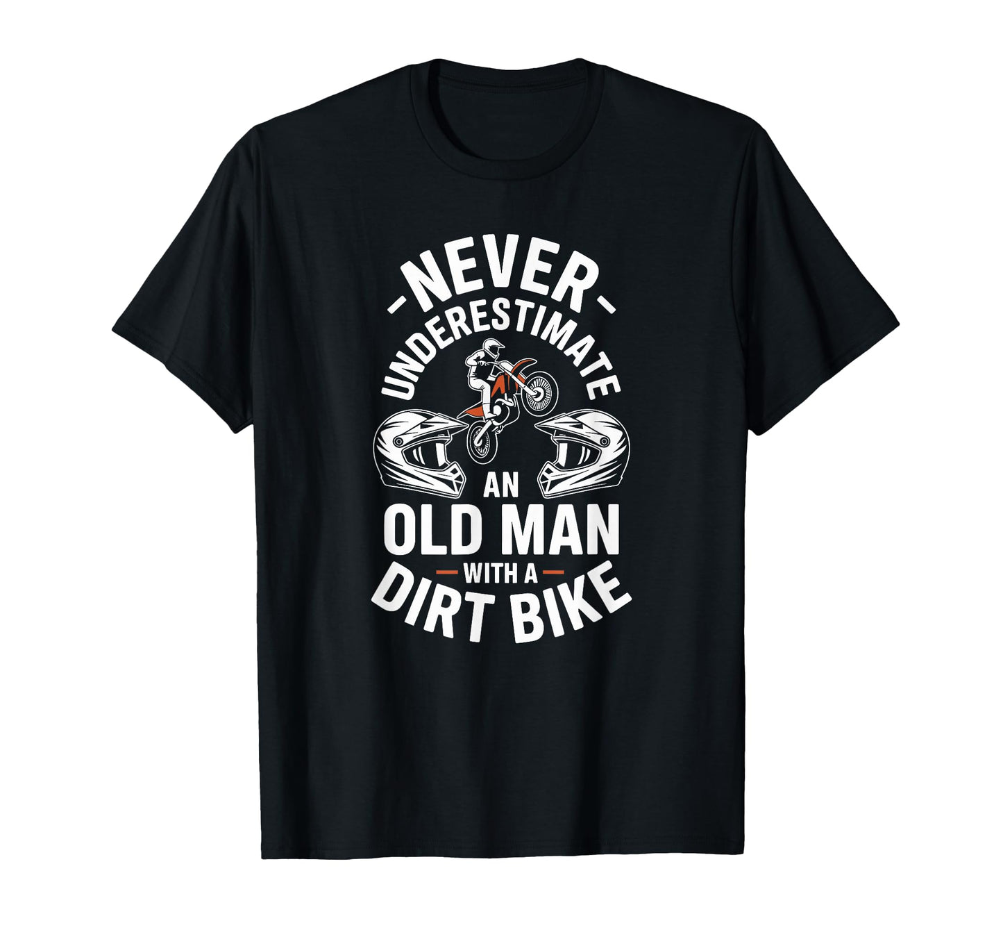 Never Underestimate Old Riding T-Shirt - Casual Everyday Wear for Adults - T-Shirt, Sweatshirt, Hoodie