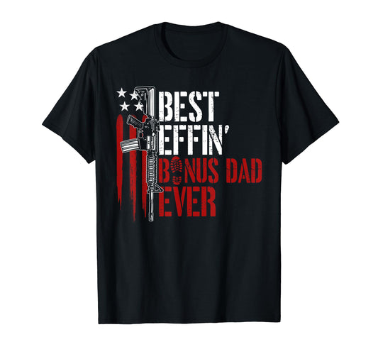 Best Effin Bonus Dad Ever Daddy Gun T-Shirt - Graphic Print Men Women - T-Shirt, Sweatshirt, Hoodie