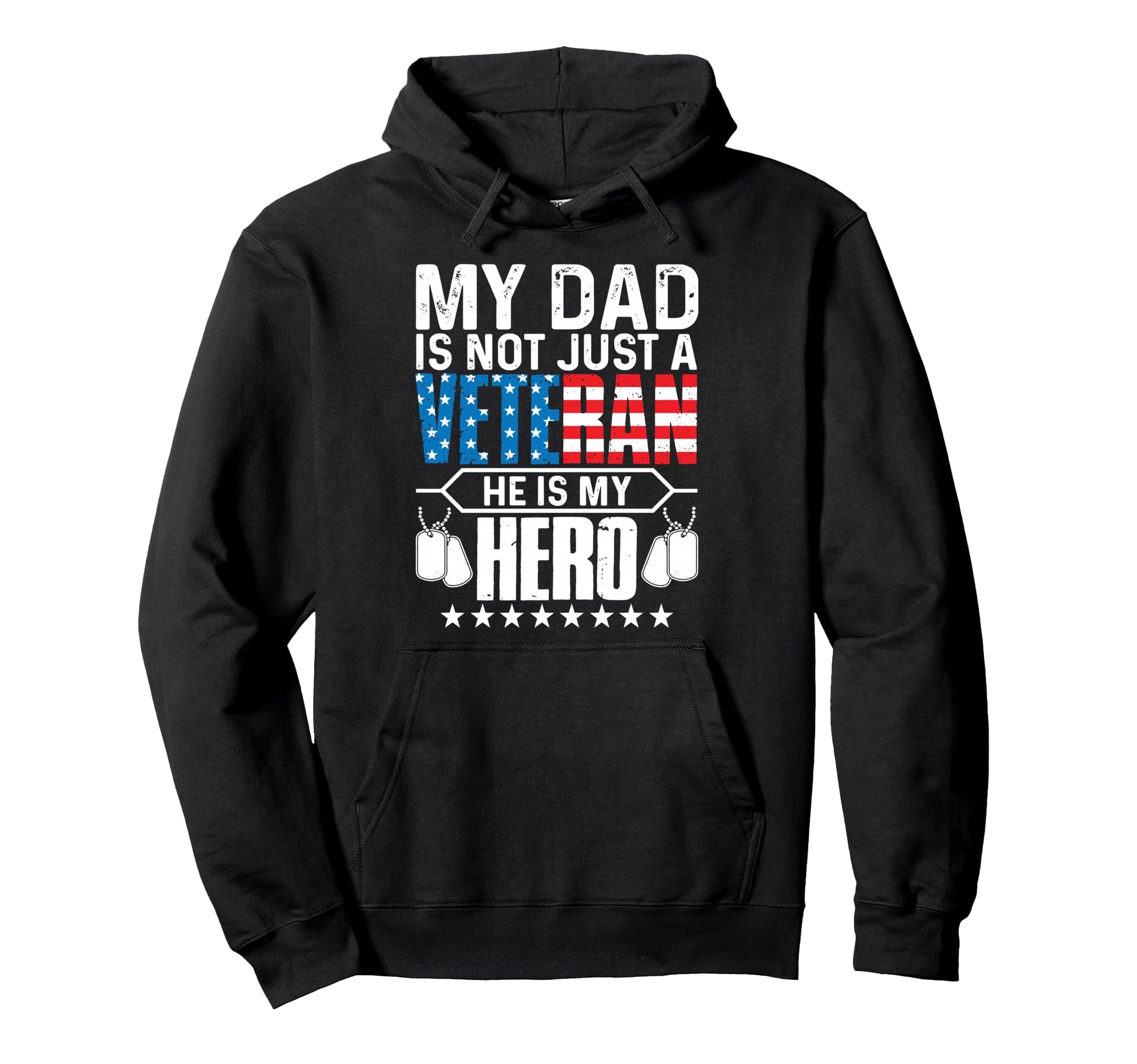 My Dad Is Not Just Veteran Hes My Hero Hoodie - Unique Graphic Unisex - T-Shirt, Sweatshirt, Hoodie