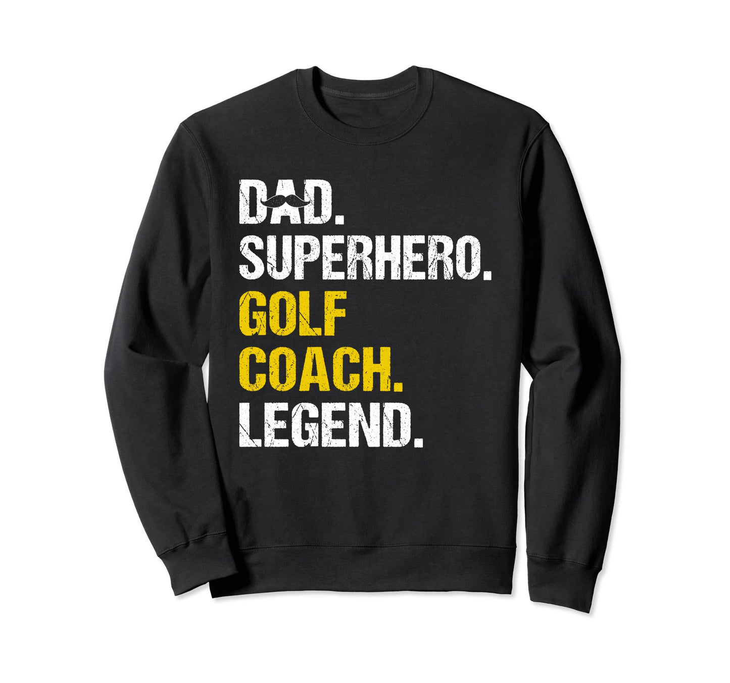 Dad Superhero Golf Coach Funny Sweatshirt - Unique Graphic for Adults - T-Shirt, Sweatshirt, Hoodie
