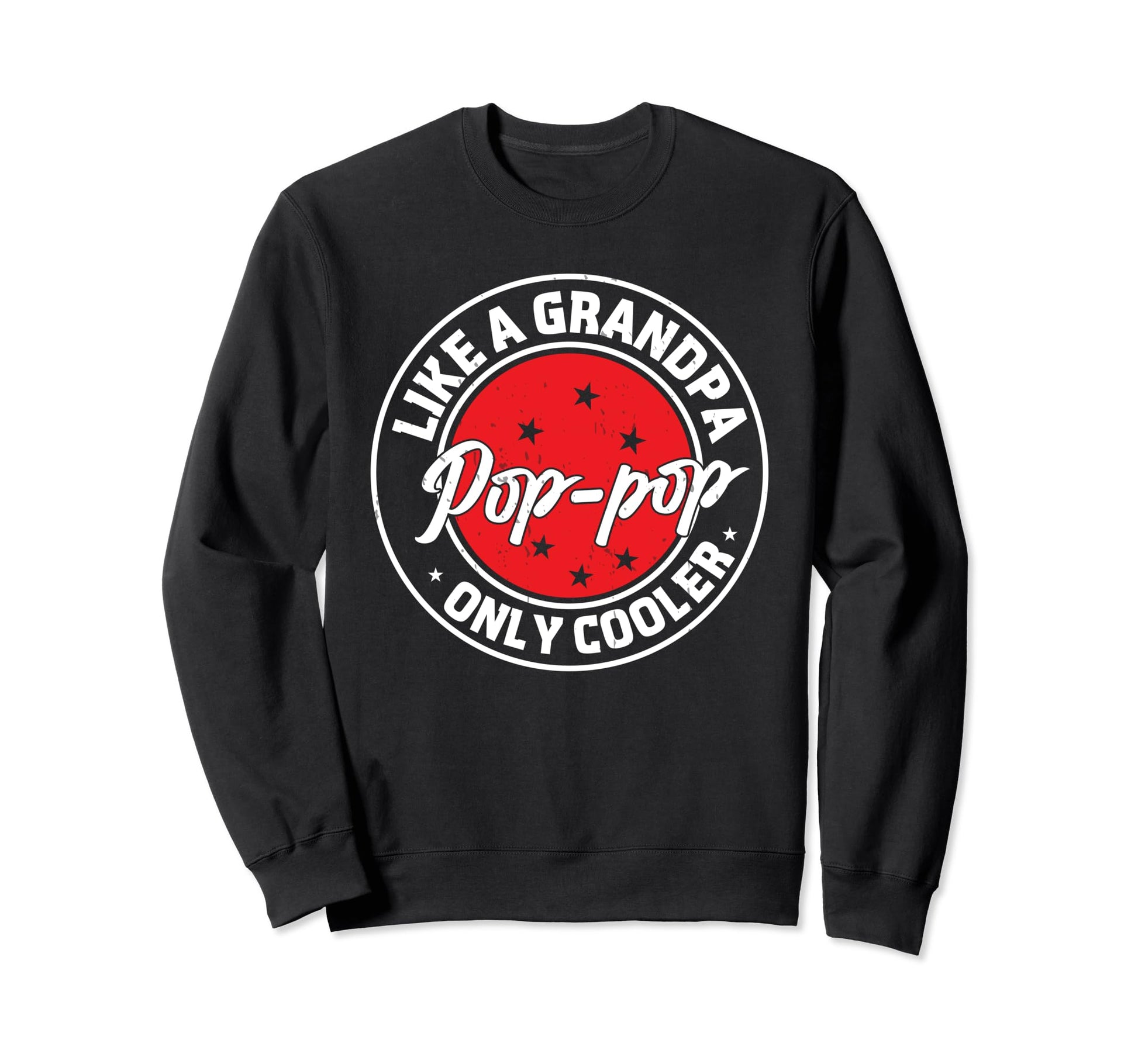 Pop Pop Like Grandpa Only Cooler Sweatshirt - Trendy Graphic Men Women - T-Shirt, Sweatshirt, Hoodie