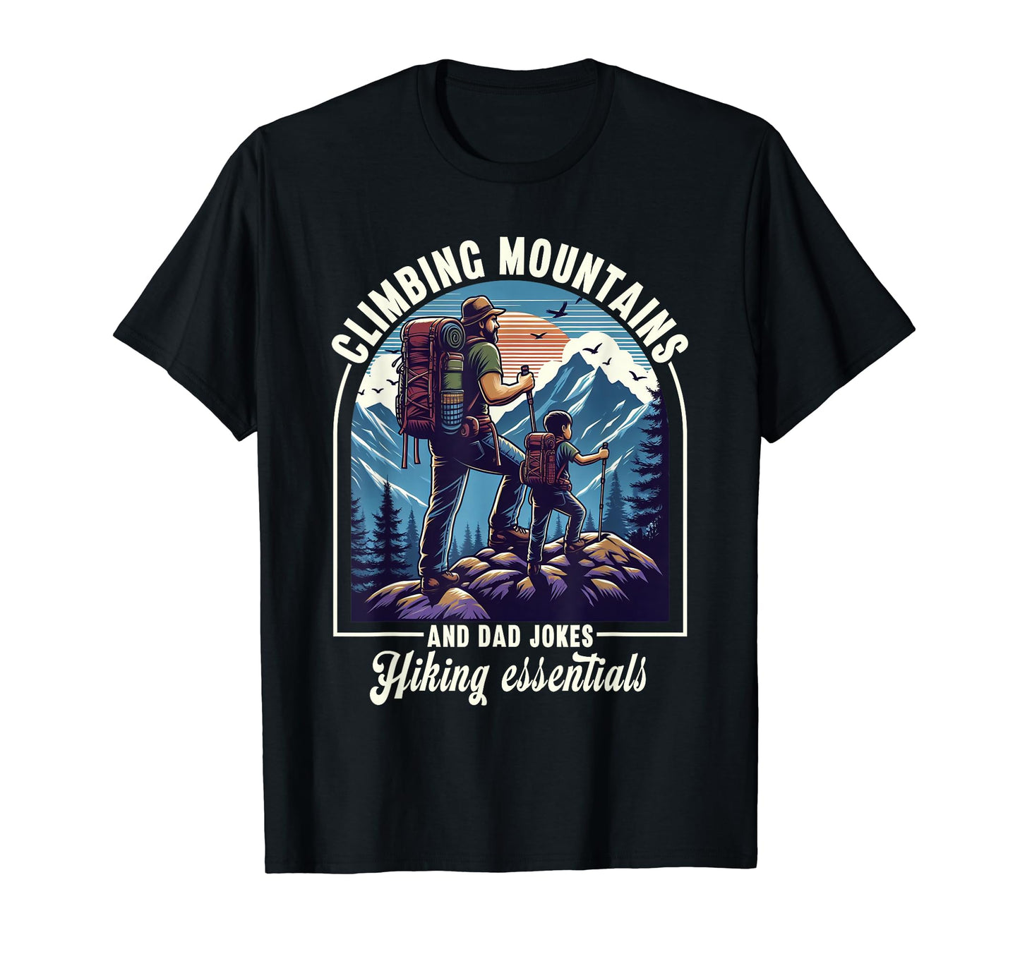 Climbing Mountains And Dad Jokes T-Shirt - Aesthetic Graphic Men Women - T-Shirt, Sweatshirt, Hoodie