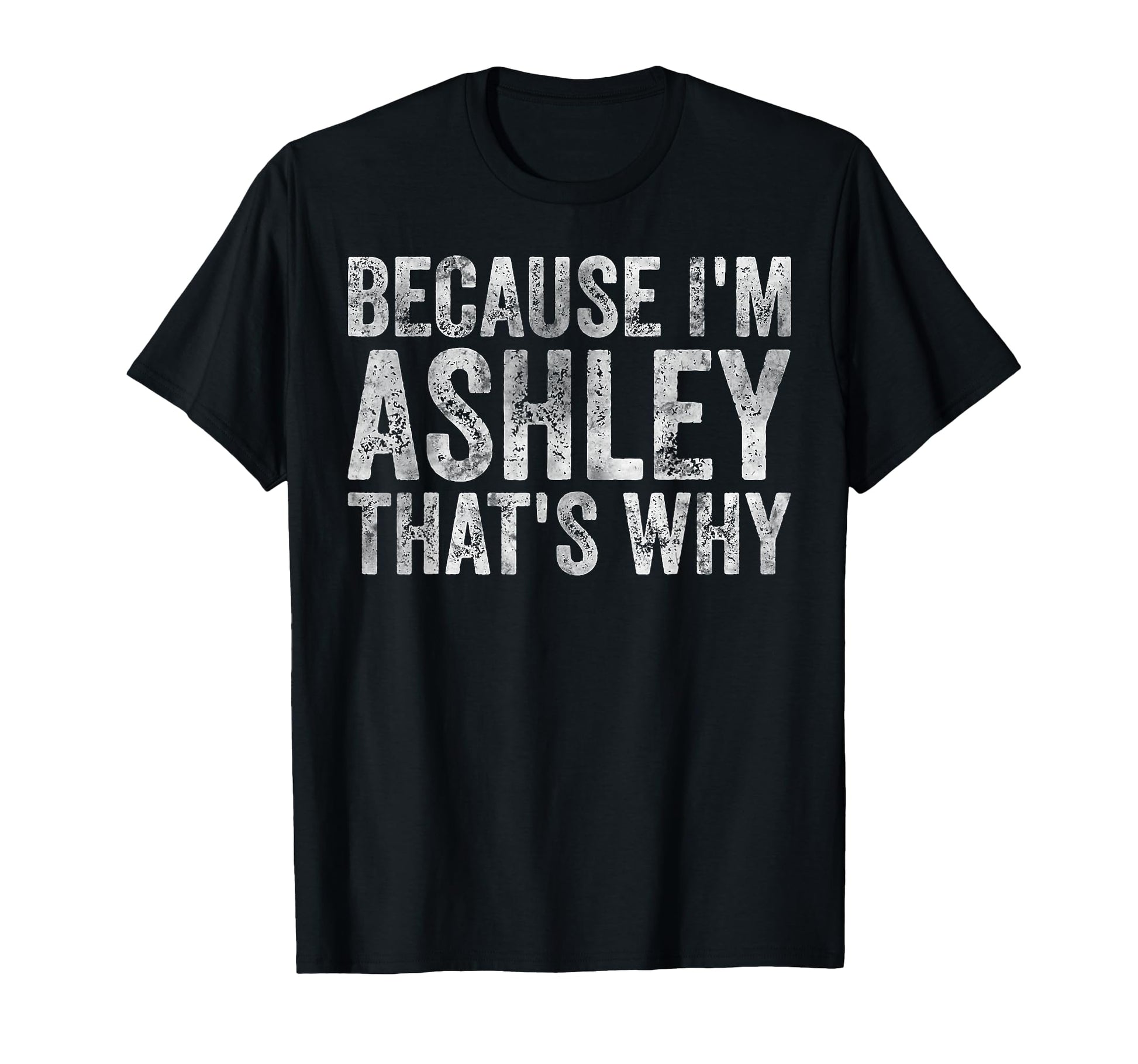 Funny Personalized Name Because Im T-Shirt - Streetwear Style Unisex - T-Shirt, Sweatshirt, Hoodie