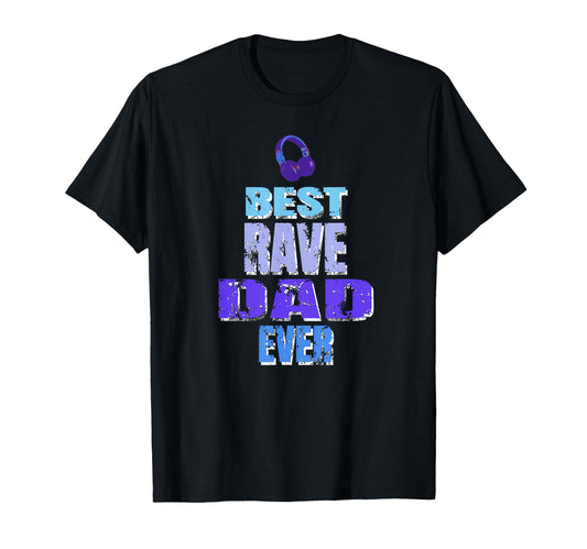 Best Rave Dad Music Festival T-Shirt - Trendy Graphic Unisex - T-Shirt, Sweatshirt, Hoodie