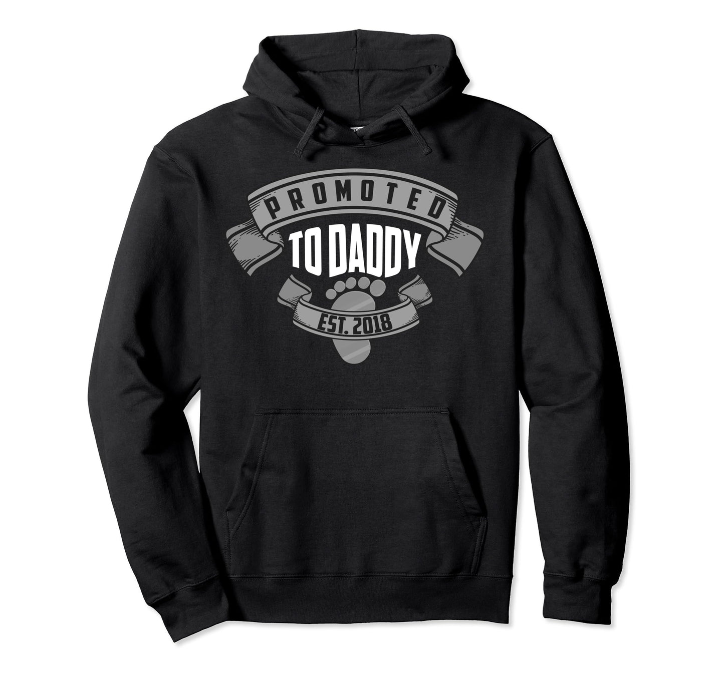 Promoted To Daddy Est 2018 Hood Sweatshirt - Aesthetic Graphic for Adults - T-Shirt, Sweatshirt, Hoodie